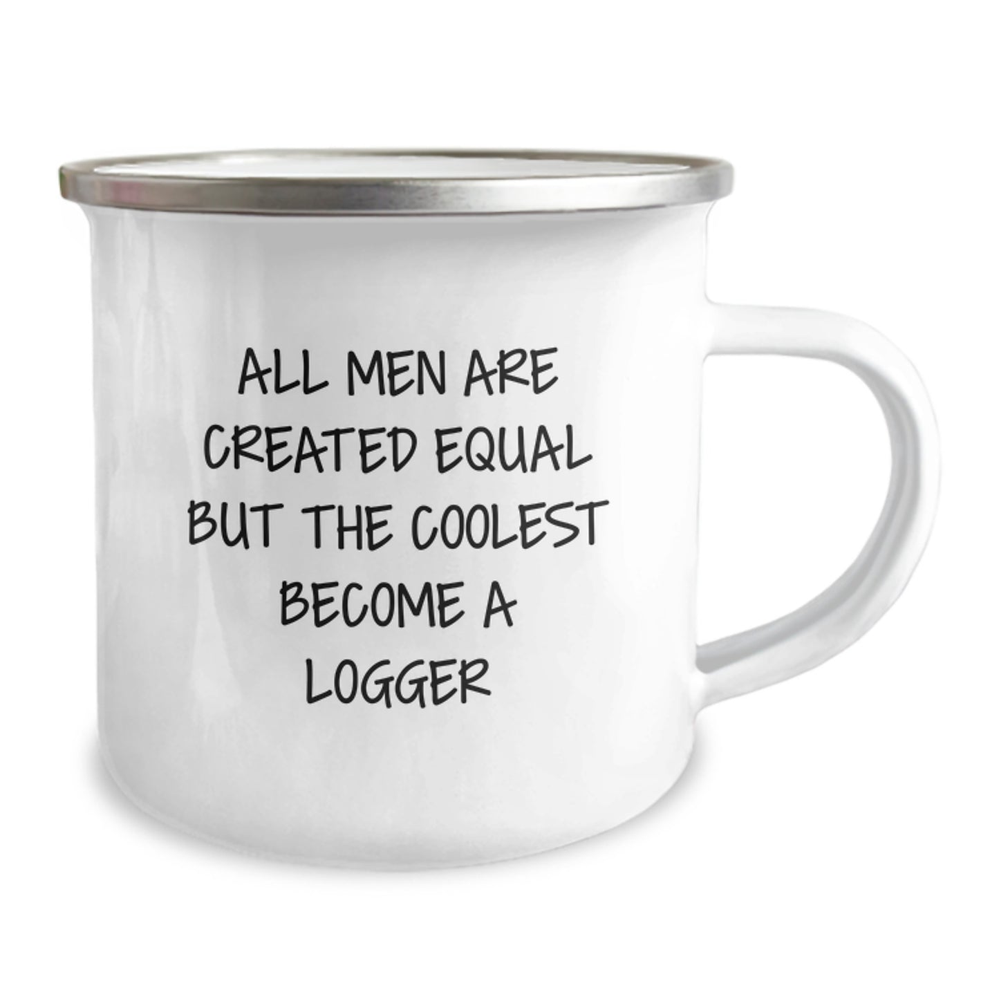 Funny Logger Gifts for Men Logger Friends, Christmas Unique Gifts from Men, Cute Camping Mug Quote 'All Men Are Created Equal But The Coolest Become A Logger' - Image 2