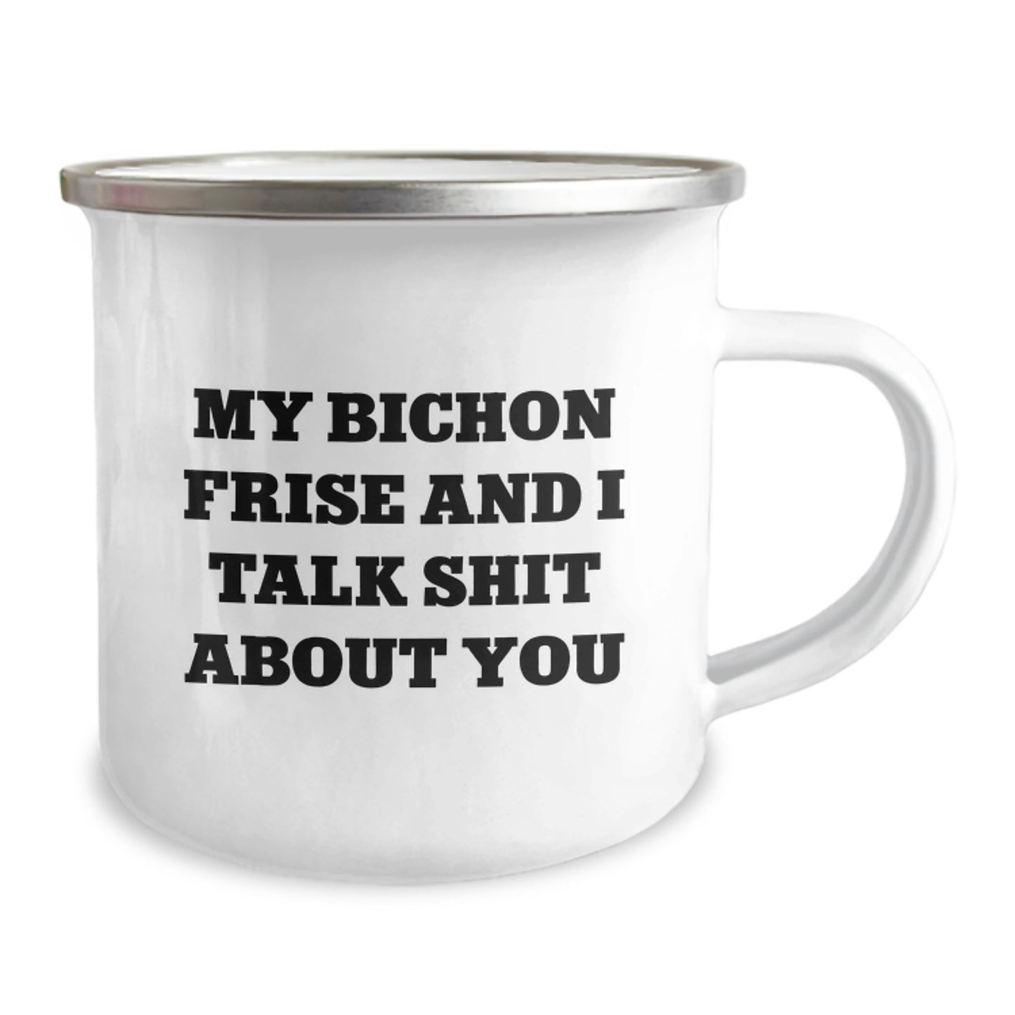 Funny Bichon Frise Dog Gifts for Friends - My Bichon Frise And I Talk Shit About You, Christmas Unique Camping Mug, Perfect for Bichon Frise Dog Lovers - Image 2
