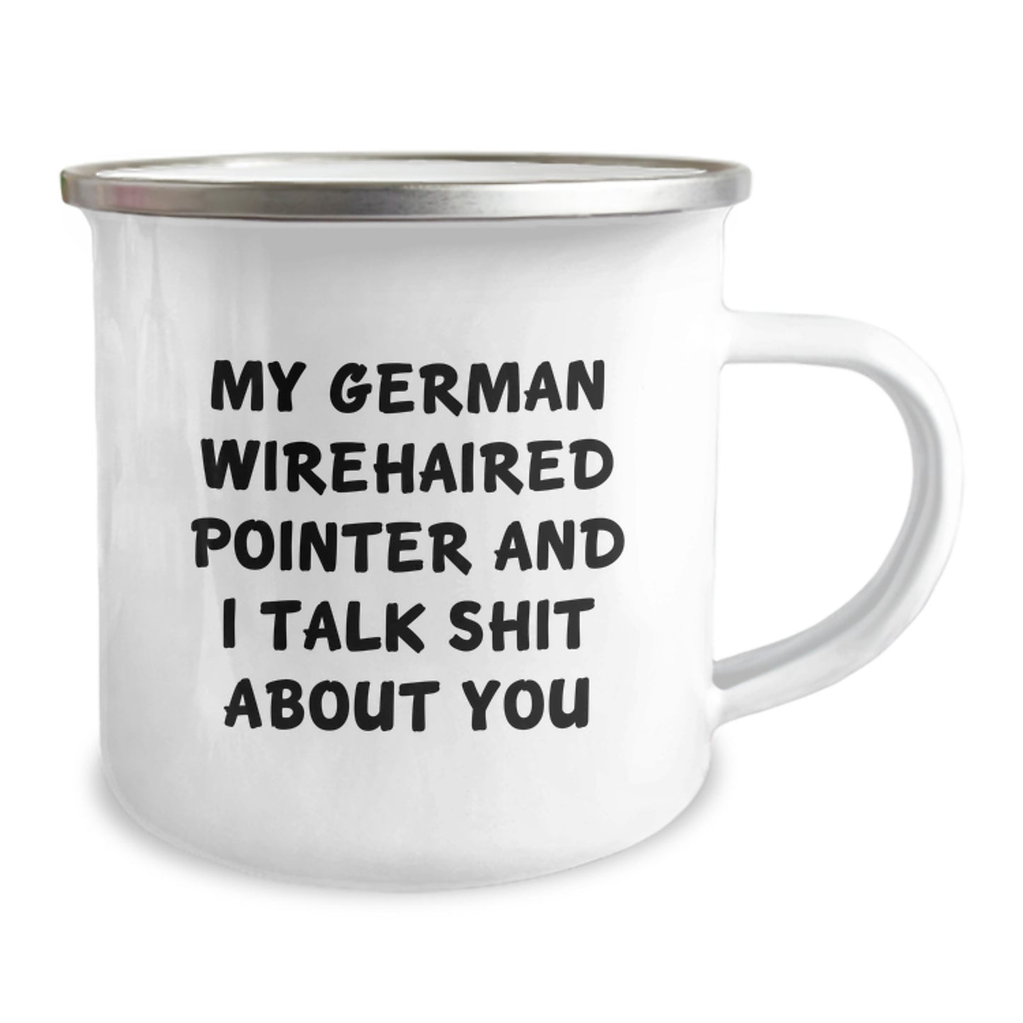 Funny German Wirehaired Pointer Dog Gifts for Men - My German Wirehaired Pointer And I Talk Shit About You - German Wirehaired Pointer Dog Lover Camping Mug - Image 2