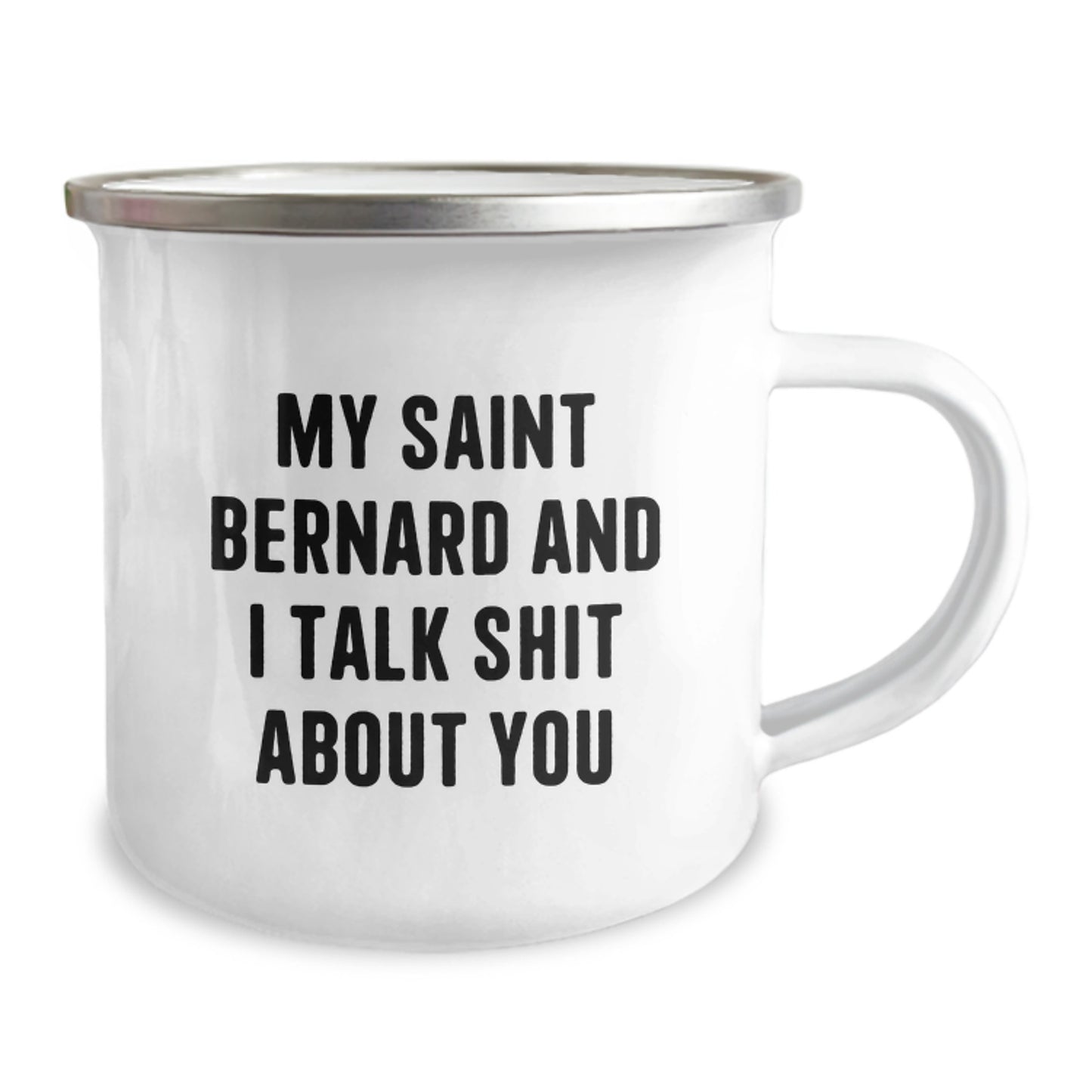 Funny Saint Bernard Dog Camping Mug Gifts from Family for Men and Women - My Saint Bernard And I Talk Shit About You - Image 2