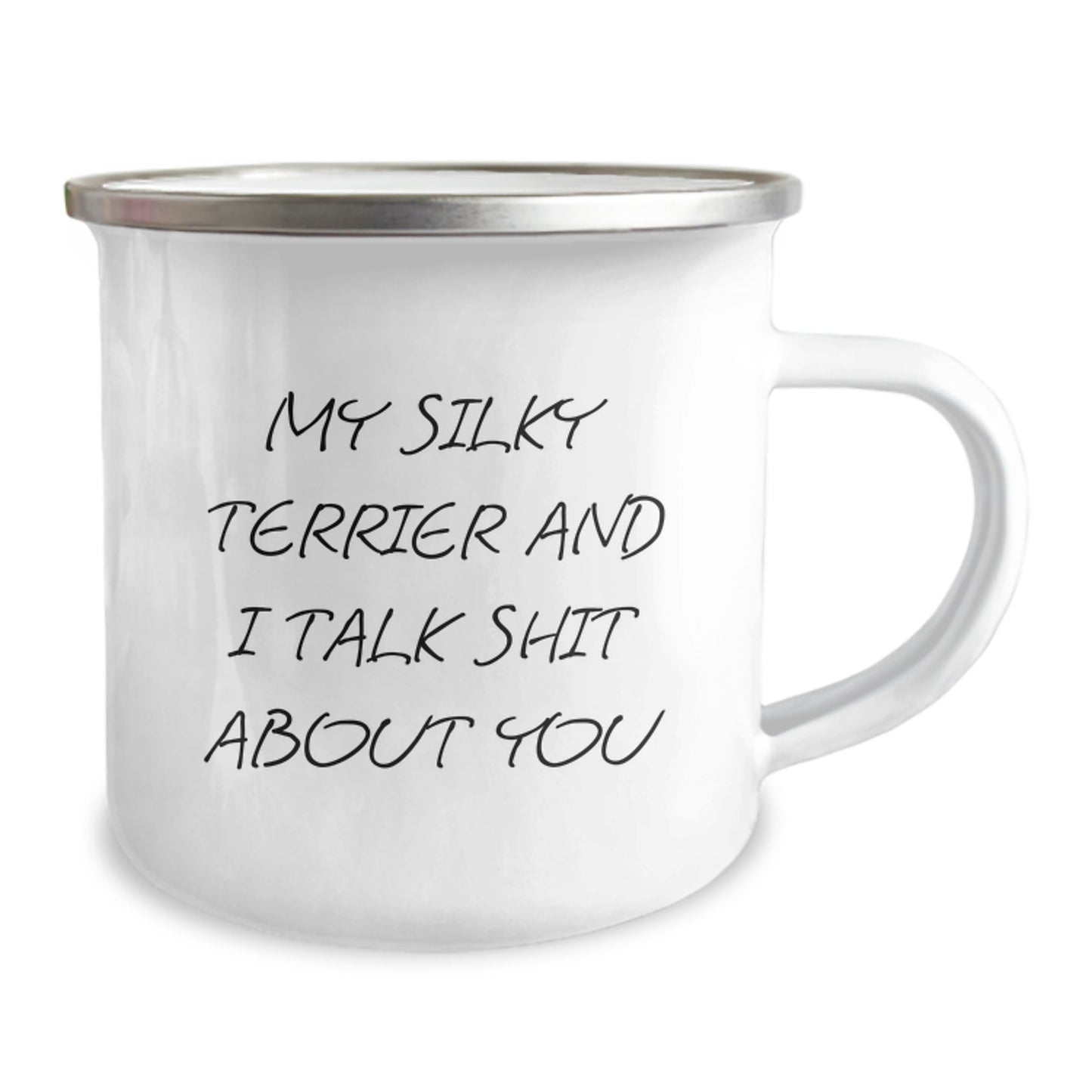Funny Silky Terrier Dog Gifts from Men for Father's Day Camping Mug, My Silky Terrier And I 'Talk Shit About You' Unique - Image 2