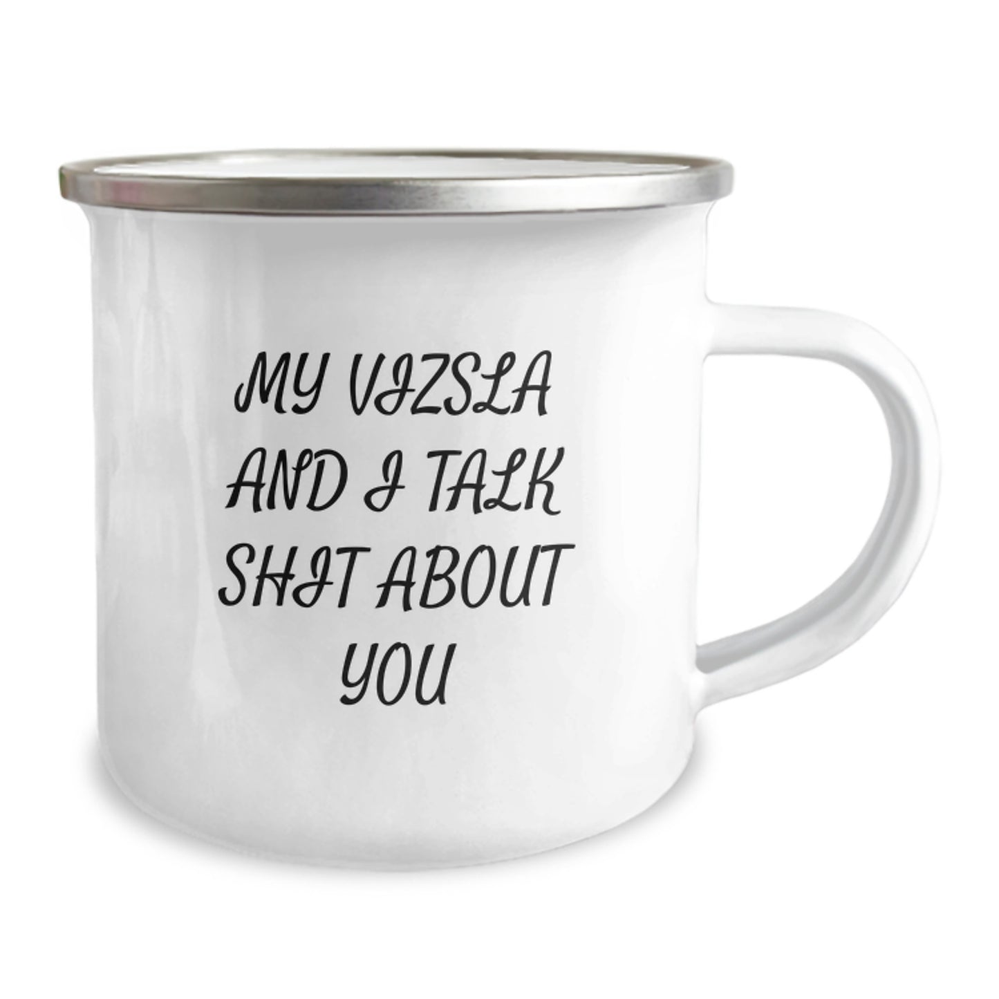 Funny Vizsla Dog Mom Gifts from Men to Women, Mother's Day Unique Camping Mug, I Talk Shit About You Quote - Image 2