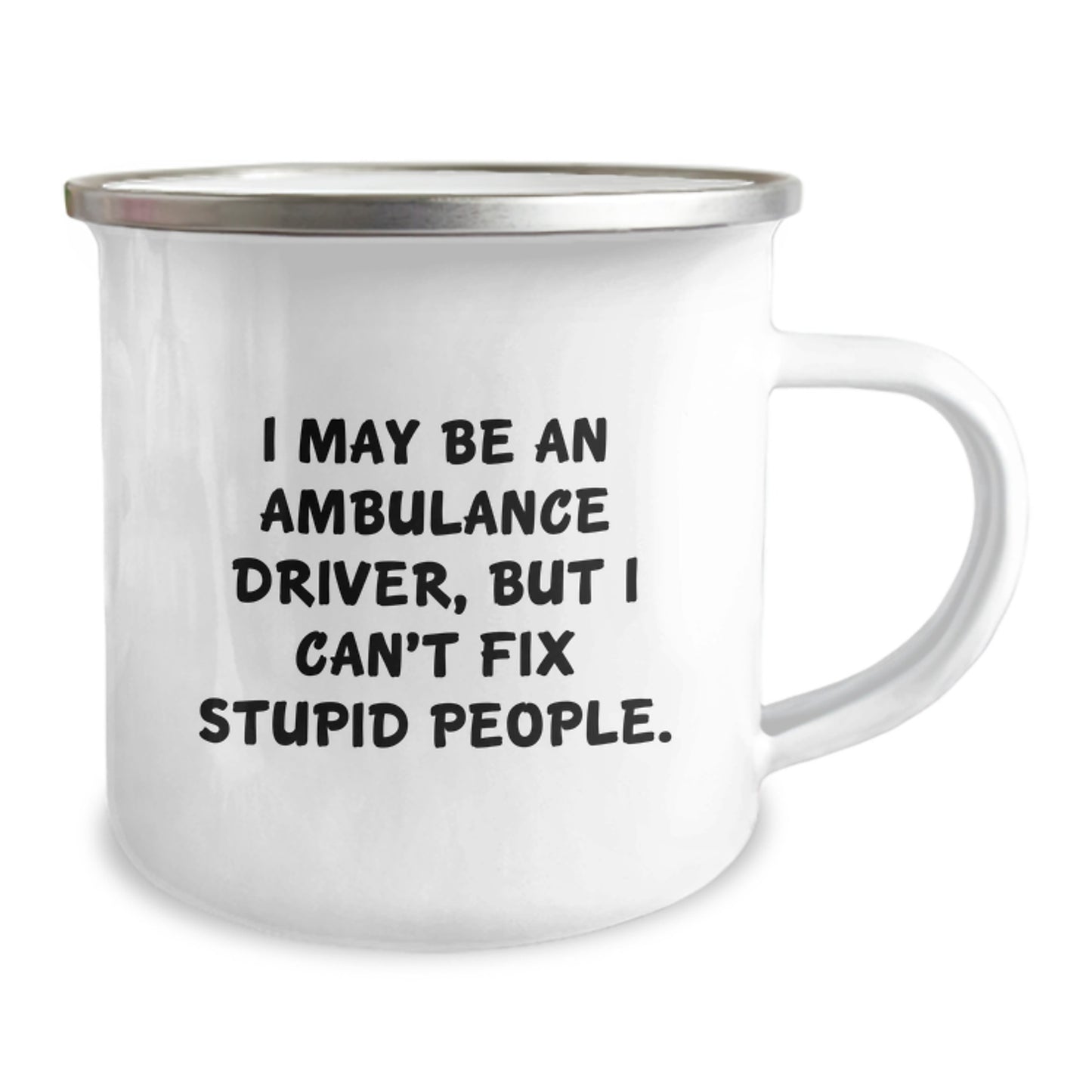 Funny Quote Ambulance Driver Gifts from Men for Ambulance Driver Friends, Unique Mother's Day Unique Gifts for Ambulance Driver Lover, 12 oz Stainless Steel Camping Mug - Image 2