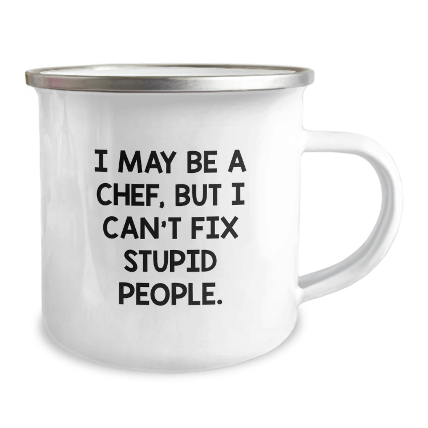 Funny Chef Camping Mug Gifts from Men to Women Friends and Family - 'I May Be A Chef, But I Can't Fix Stupid People' - Perfect for Camping or Home Use - Unique Mother's Day Unique Gifts - Image 2