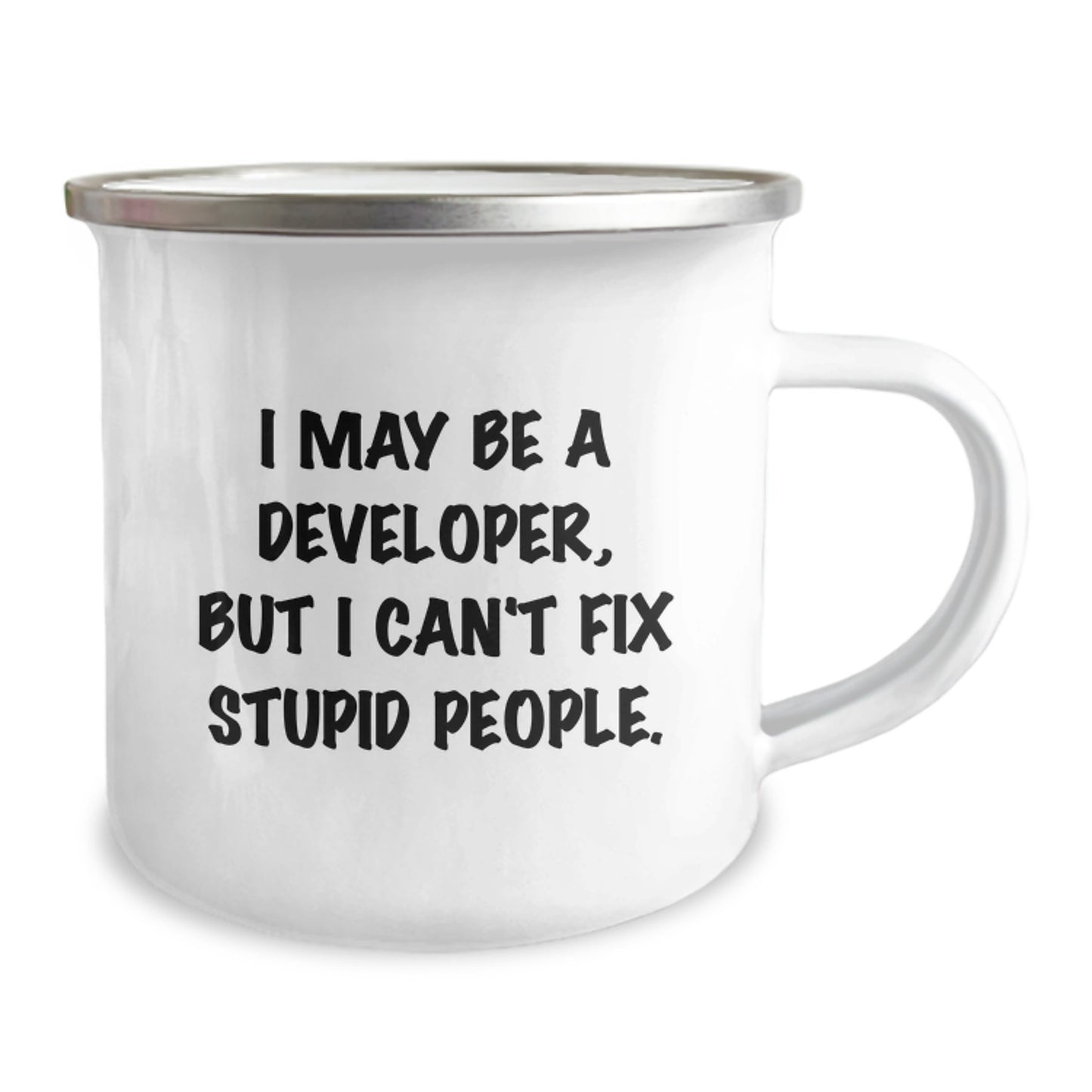 Funny Developer Gifts from Friends for Men, Developer Camping Mug, I May Be A Developer, But I Can't Fix Stupid People. - Image 2