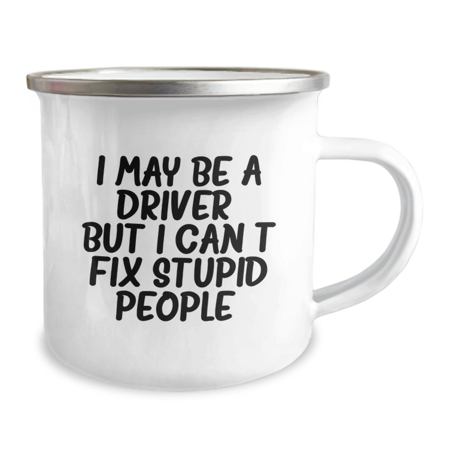 Funny Driver Gifts from Friends for Men - I May Be A Driver But I Can't Fix Stupid People, Camping Mug, Birthday Unique Gifts for Driver - Image 2