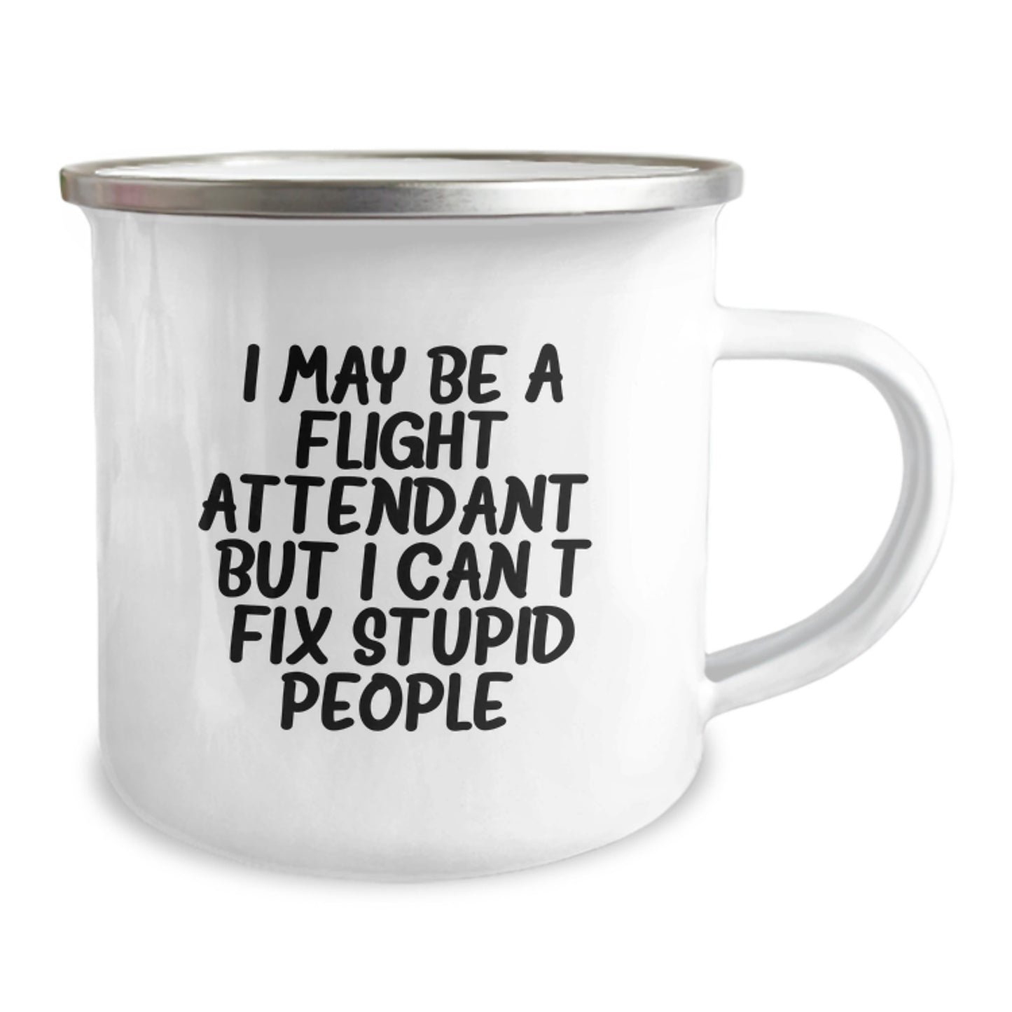 Funny Flight Attendant Gifts from Friends - 'I May Be A Flight Attendant, But...' - 12 oz Stainless Steel Camping Mug for Graduation - Image 2