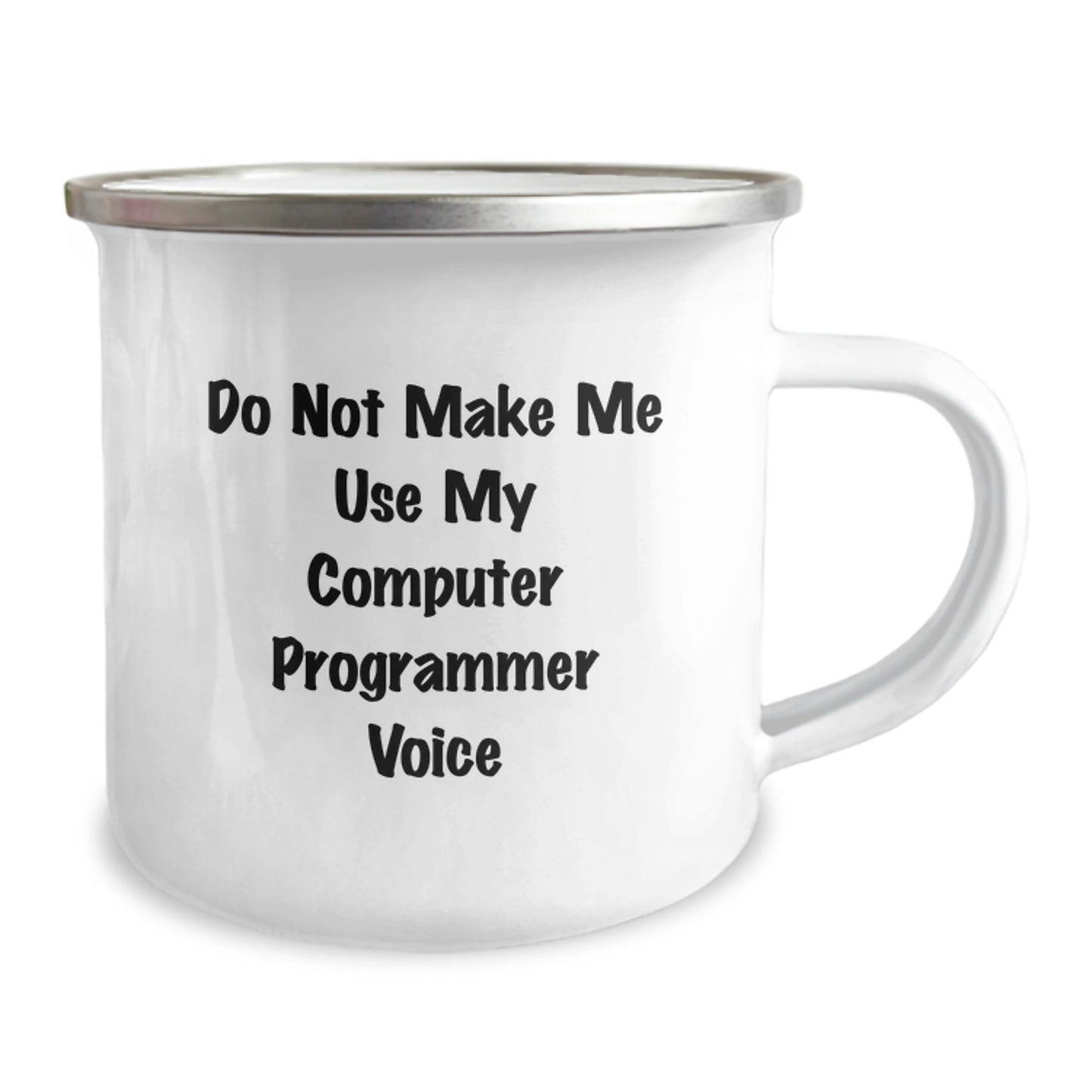Funny Computer Programmer Mom's Mother's Day Unique Gifts from Family - 'Do Not Make Me Use My Computer Programmer Voice' Camping Mug for Her - Image 2