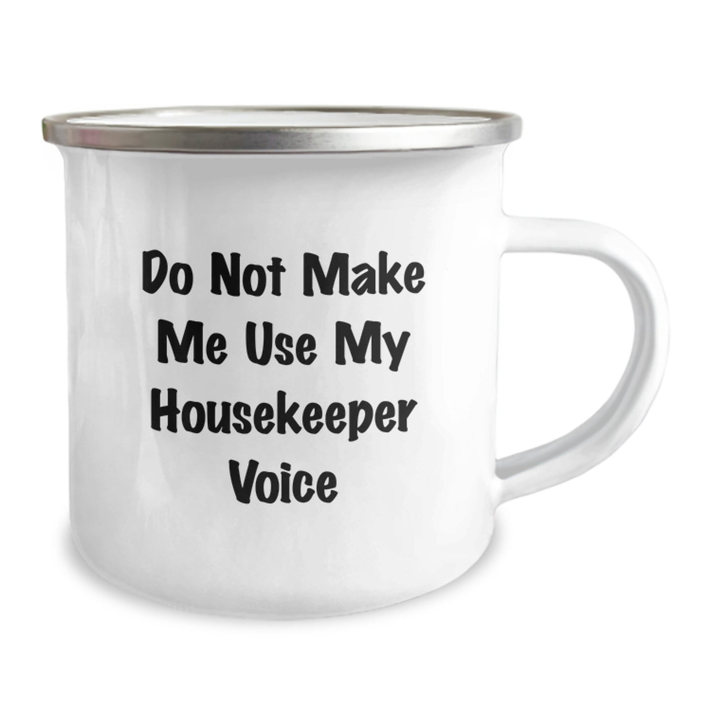 Funny Housekeeper Gifts for Housekeeper Birthday Unique Gifts from Friends - Camping Mug with 'Do Not Make Me Use My Housekeeper Voice' Quote - Image 2