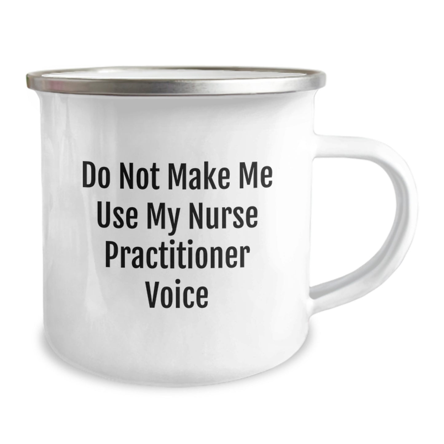 Funny Nurse Practitioner Gifts from Friends for Birthday Unique Mugs, Do Not Make Me Use My Nurse Practitioner Voice, 12 oz Stainless Steel Camping Mug - Image 2