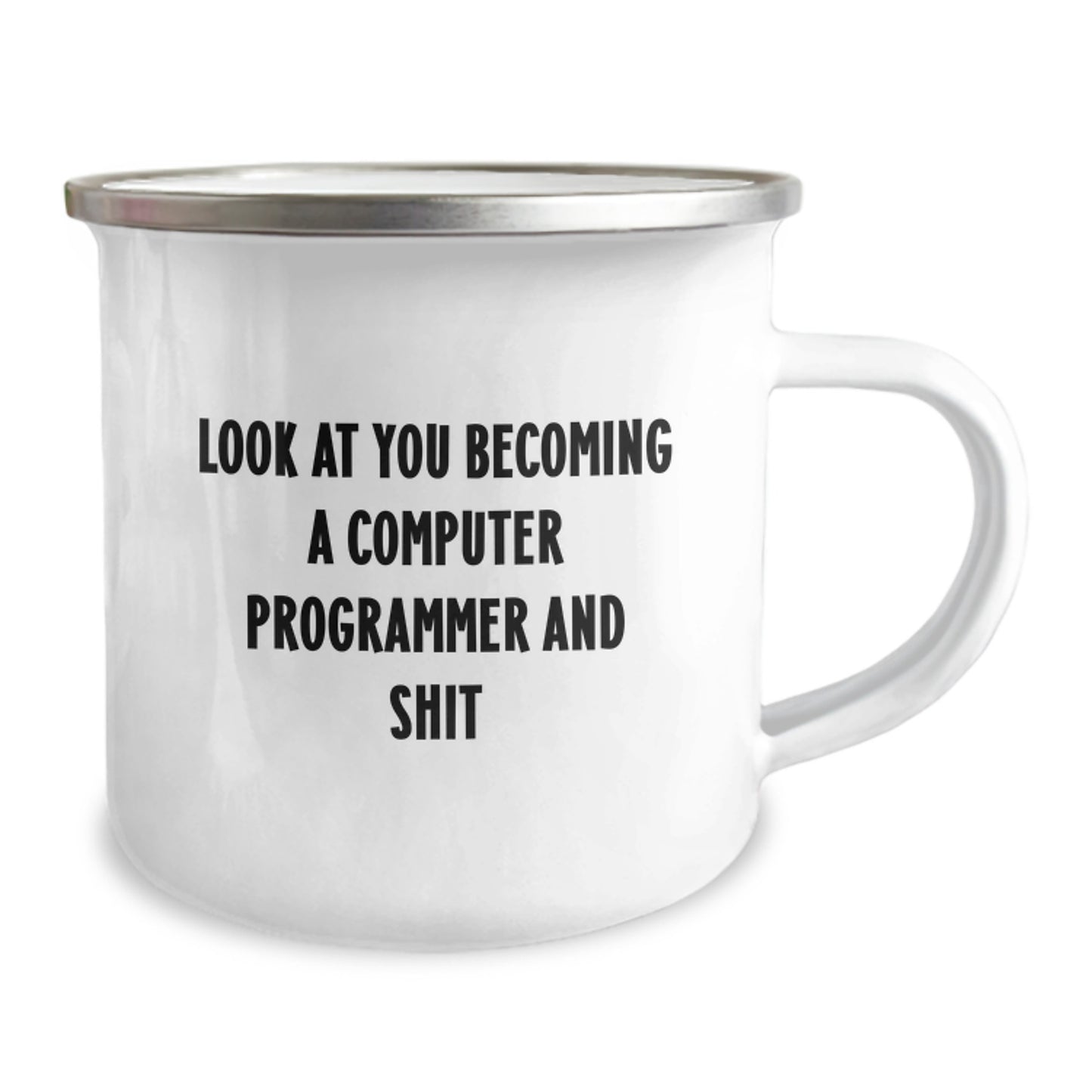 Funny Computer Programmer Graduation Gifts from Friends, Unique Camping Mug for Men or Women, 'Look At You Becoming A Computer Programmer And Shit' Quote - Image 2