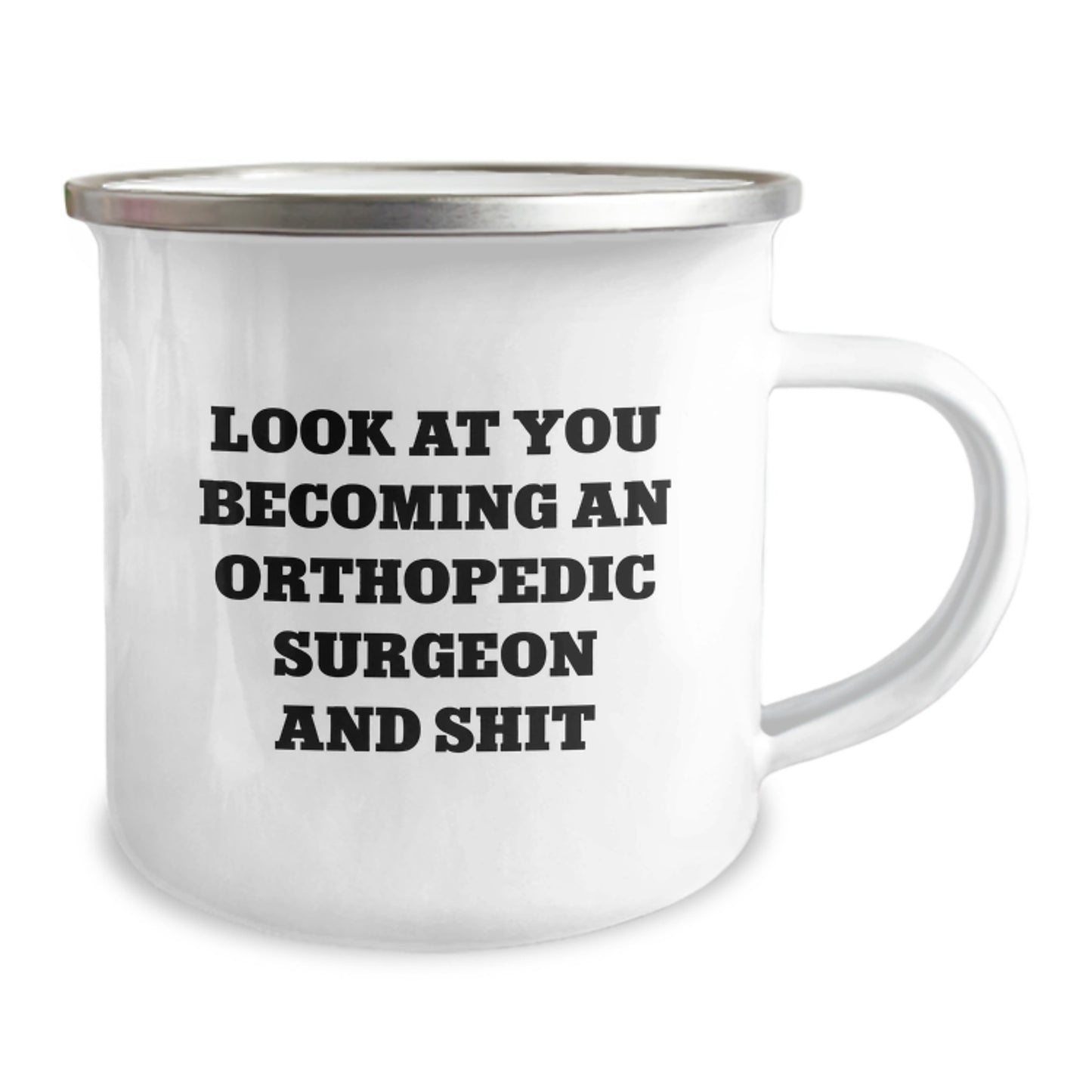 Funny Orthopedic Surgeon Gifts for Men - Look At You Becoming An Orthopedic Surgeon And Shit - Camping Mug for Graduation Unique Gifts from Friends - Image 2