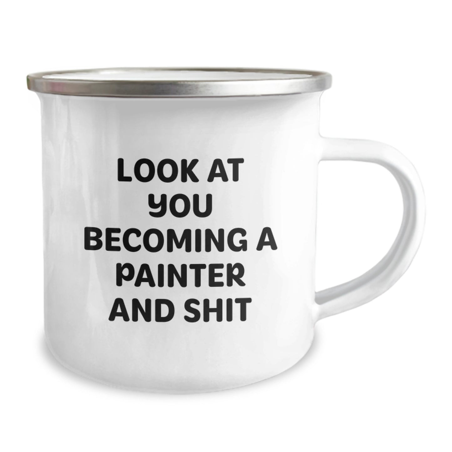 Funny Painter Gifts for Men from Friends, Unique Christmas Unique Gifts for Painter Lovers, Stainless Steel Camping Mug with 'Look At You Becoming A Painter And Shit' Quote - Image 2