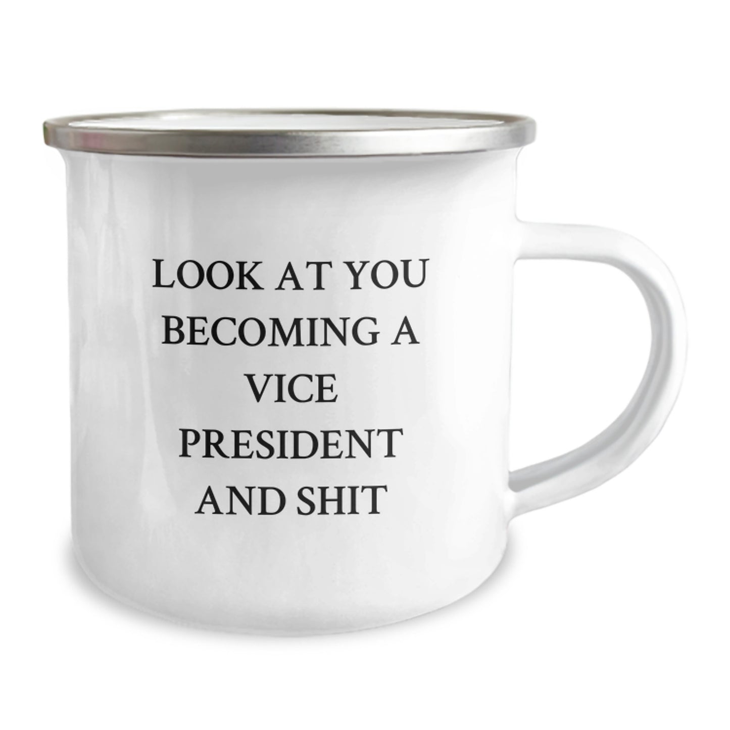 Vice President Funny Camping Mug Gifts from Friends for Birthday Celebration, 'Look At You Becoming A Vice President And Shit' Quote, 12 oz Stainless Steel with Enamel Finish - Image 2