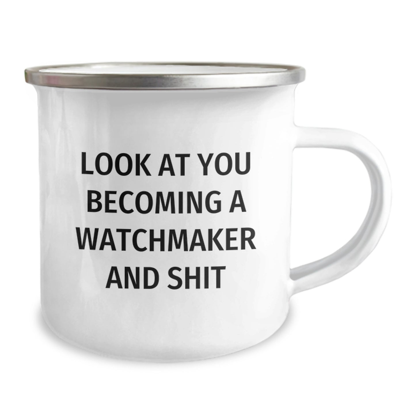 Funny Watchmaker Camping Mug Gifts from Men to Mothers Day Unique Watchmaker Enthusiast Friends, Inspirational Quirky Watchmaker Mom Gifts, Look At You Becoming A Watchmaker And Shit - Image 2