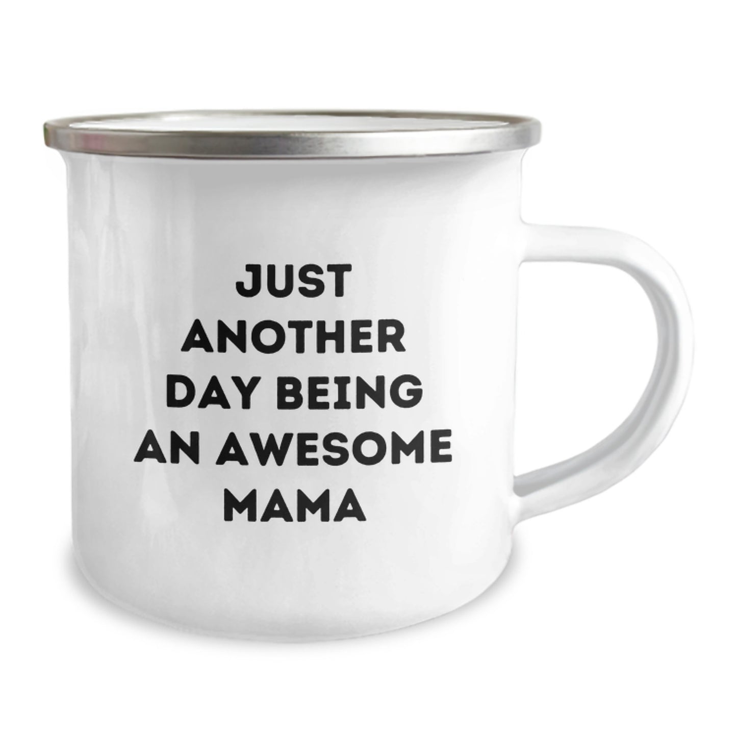 Gifts from Men to Their Awesome Mama Graduation Unique Gifts with Funny Quote Just Another Day Being An Awesome Mama Camping Mug - Image 2