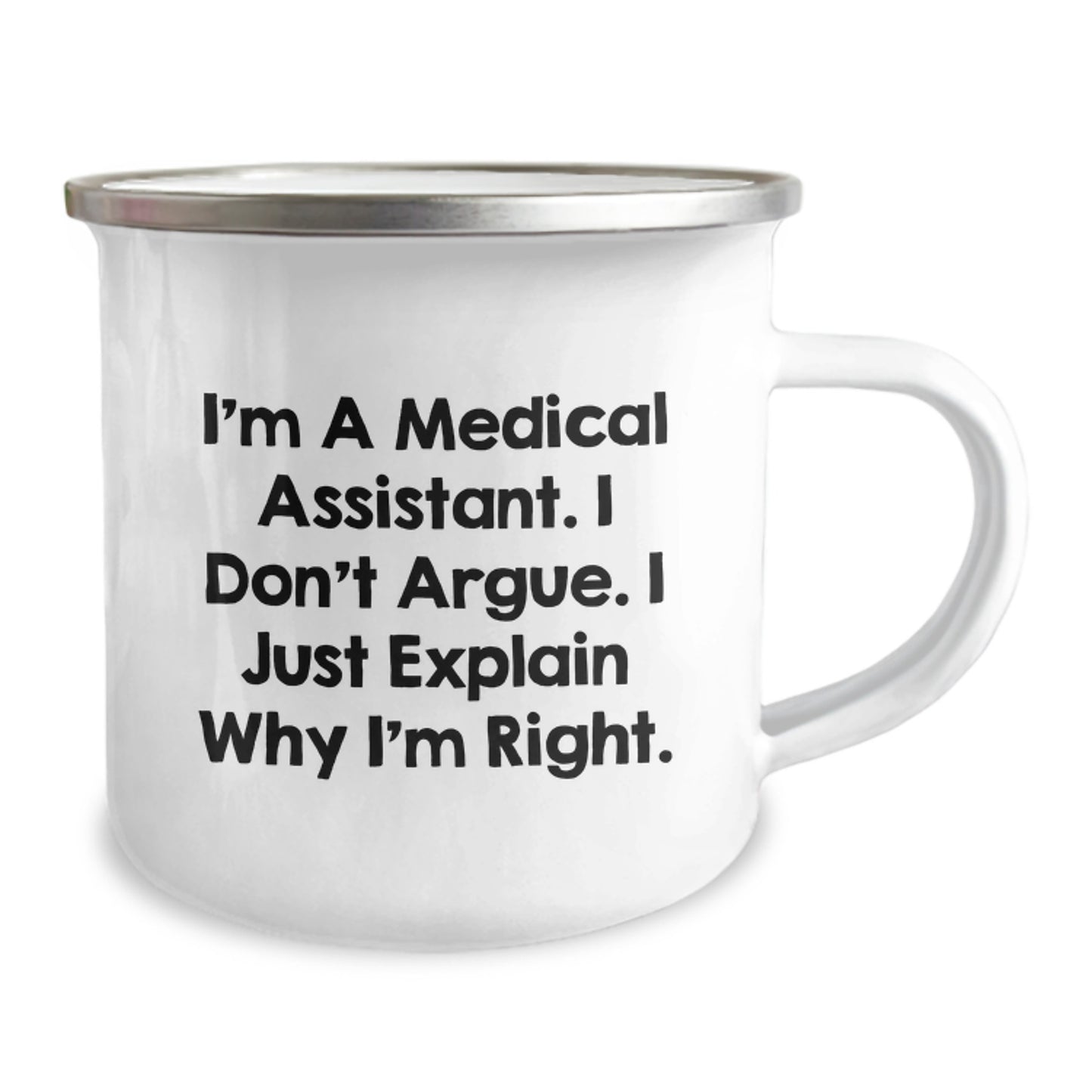 Medical Assistant Funny Gift, Camping Mug for Medical Assistant Graduation, Gifts from Friends to Medical Assistant, I'm Right Quote Print - Image 2
