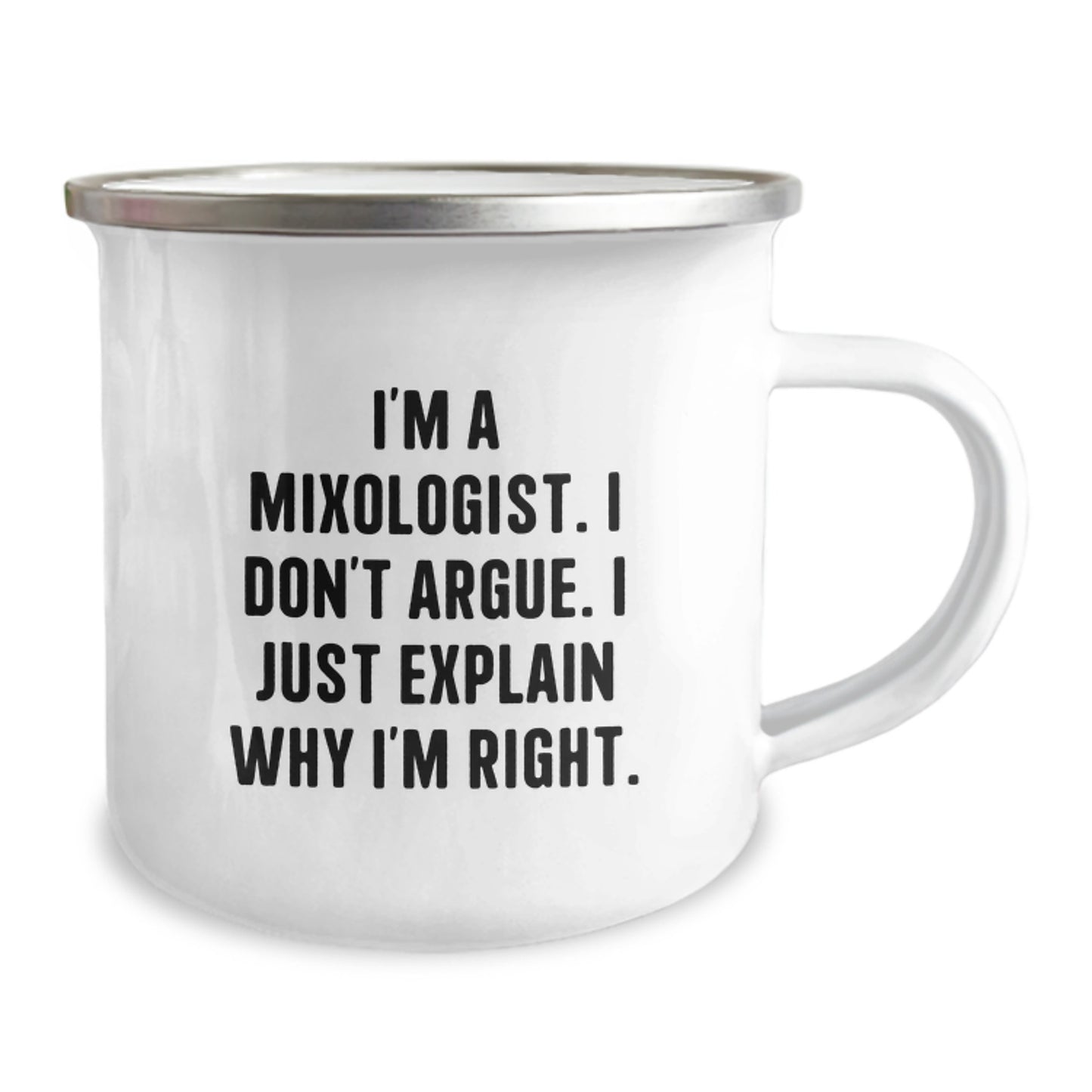 Funny Mixologist Gifts from Friends for Men - Camping Mug - 'I'm A Mixologist. I Don't Argue. I Just Explain Why I'm Right.' Christmas Unique Presents - Image 2