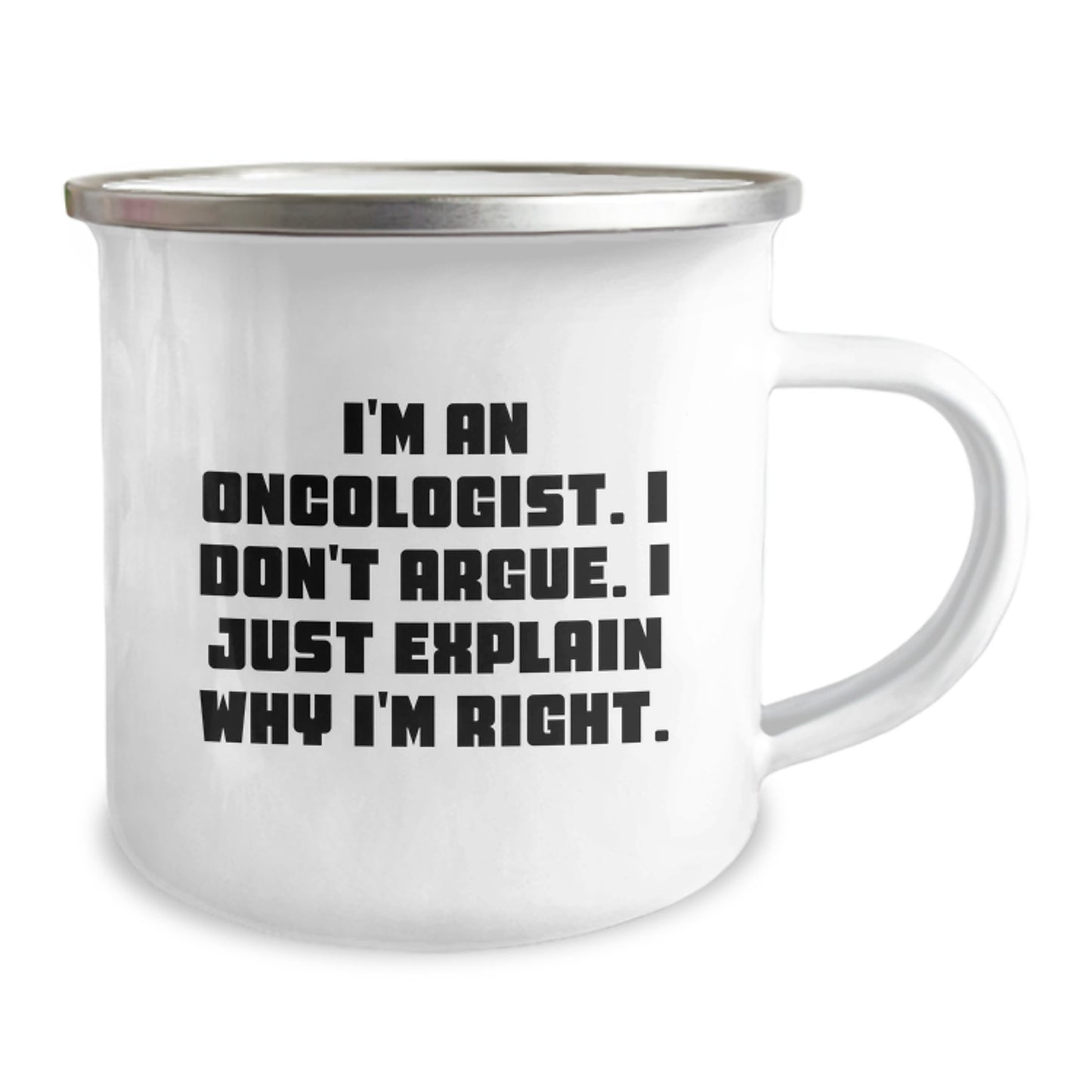 Oncologist Humor Christmas Unique Gift for Men, Funny Camping Mug for Friends and Family, I'm An Oncologist I Don't Argue I Just Explain Why I'm Right Printed Mug, Unique Gifts from Oncologist to Men - Image 2
