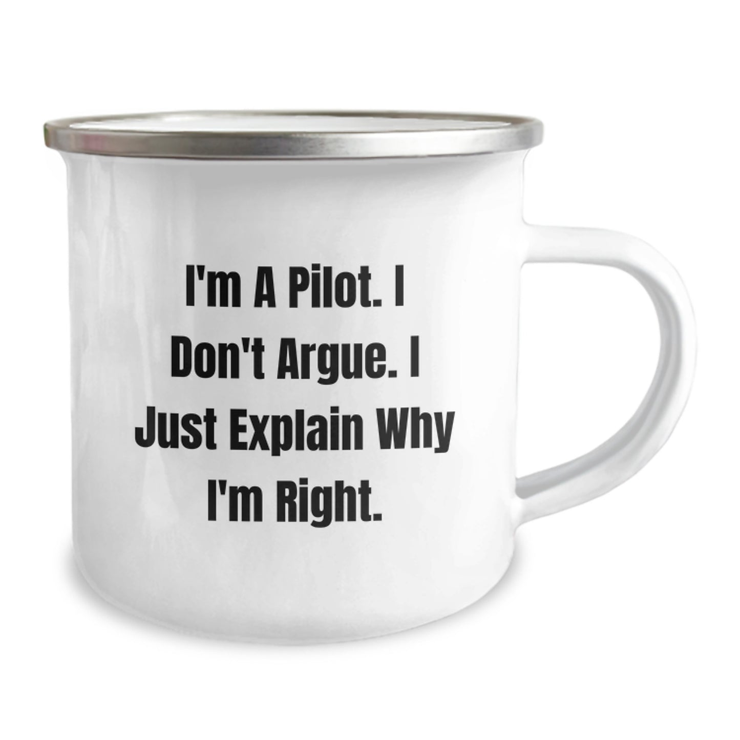 Funny Pilot Gifts for Men Christmas Unique Ideas from Friends, Pilot Camping Mug, Inspired by I'm A Pilot. I Don't Argue. I Just Explain Why I'm Right. - Image 2