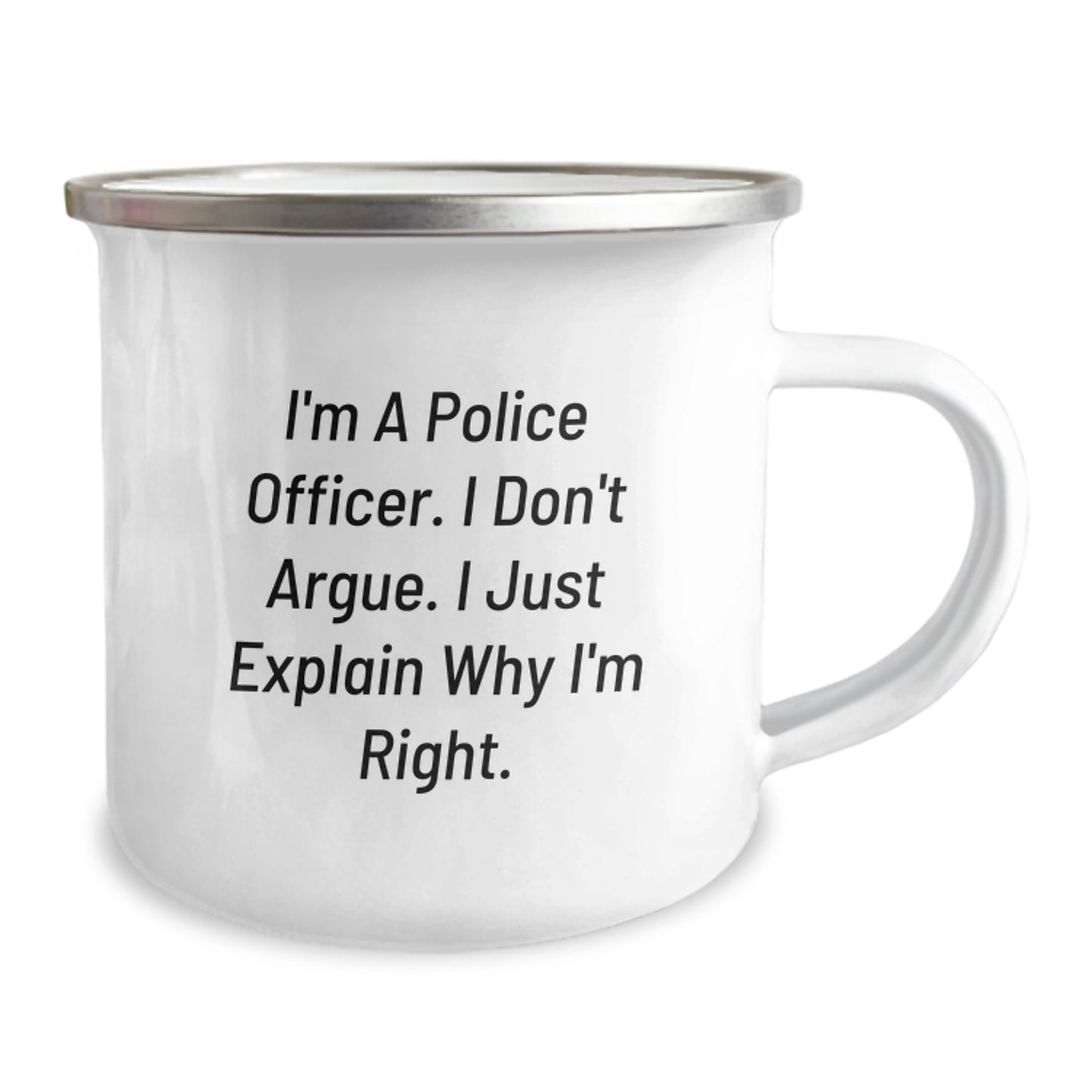 Funny Police Officer Gifts for Men Funny Camping Mug I'm a Police Officer I Don't Argue I Just Explain Why I'm Right Christmas Unique Ideas for Police Officer Friends Family - Image 2