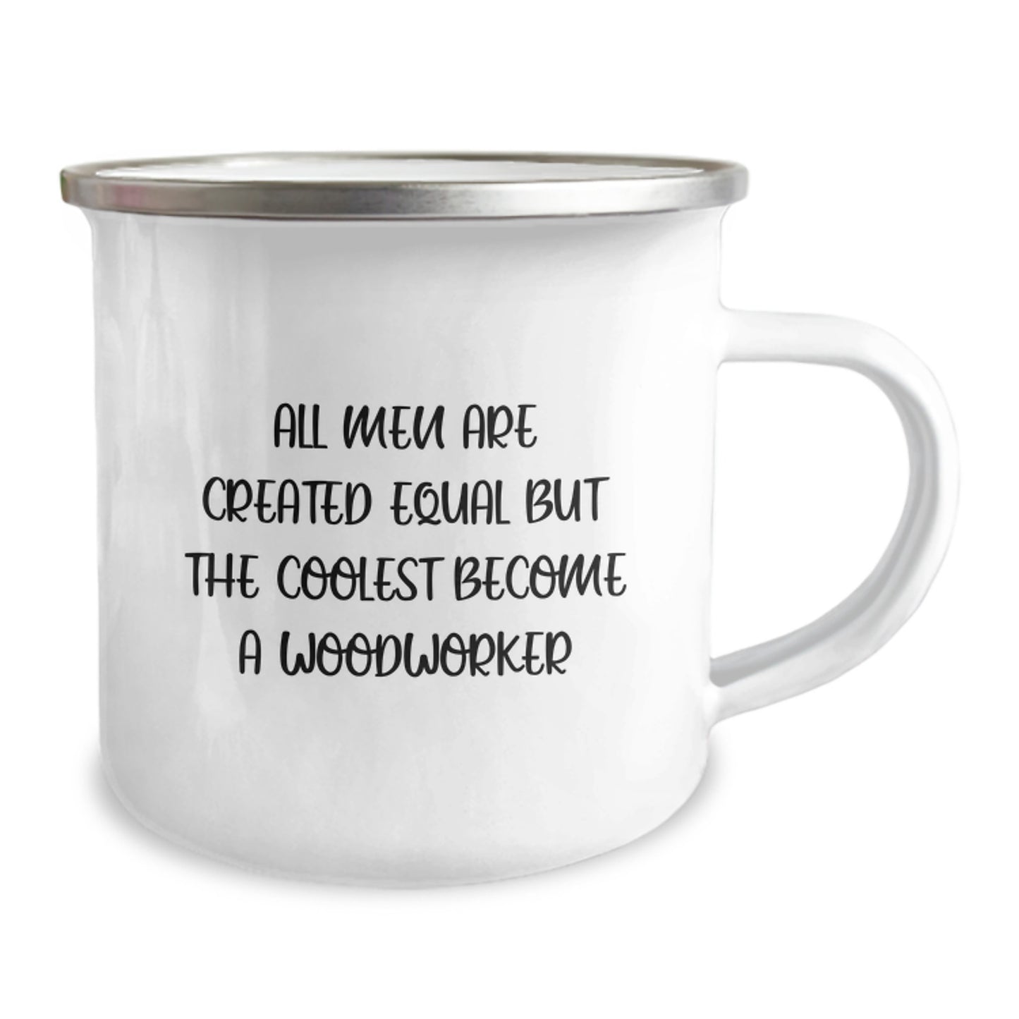 Woodworker Gifts from Men - Funny Quote 'All Men Are Created Equal But The Coolest Become A Woodworker' for Camping Mug, Mother's Day Unique - Image 2