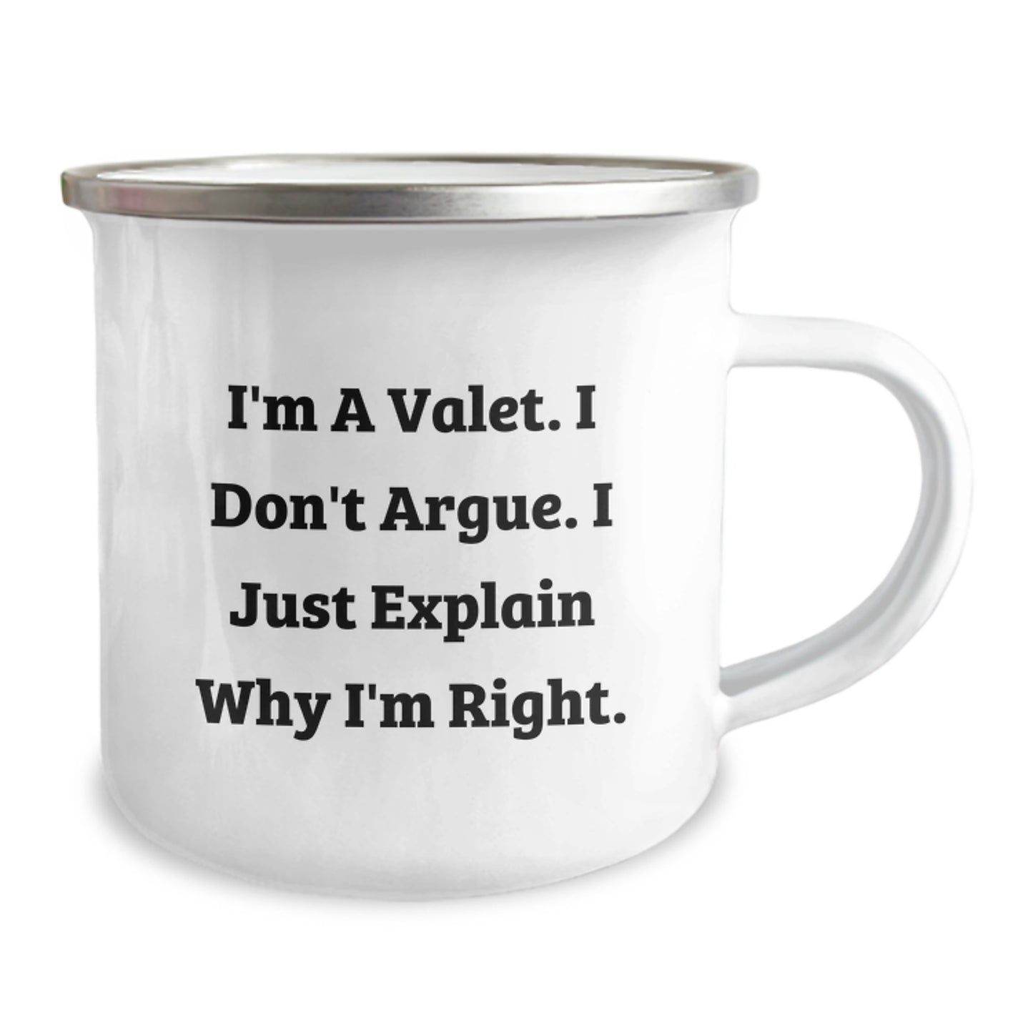 Funny Valet Graduation Gifts from Family, Friends, or Coworkers for Men, Valet, or Dad Camping Mug - I'm A Valet, I Don't Argue, I Just Explain Why I'm Right - Image 2