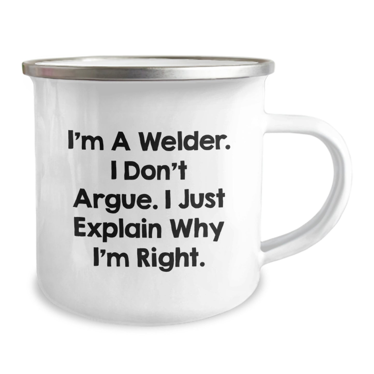 Welder Gifts from Men for Christmas Unique Funny Mugs I'm A Welder I Don't Argue I Just Explain Why I'm Right. - Image 2