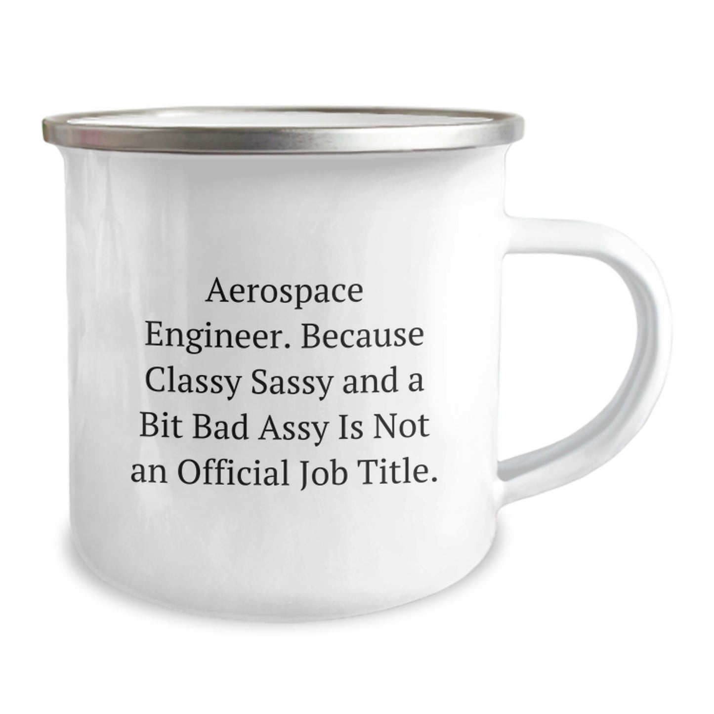 Funny Aerospace Engineer Gifts for Men, Unique Camping Mugs for Graduation, 'Aerospace Engineer. Because Classy Sassy And A Bit Fearlessy Is Not An Official Job Title.' Quote - Image 2