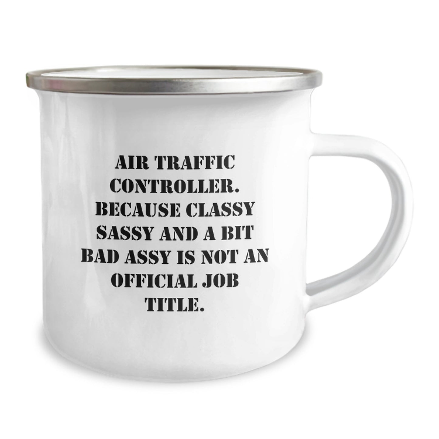 Funny Air Traffic Controller Gifts from Friends for Graduation Unique Mugs, Air Traffic Controller Camping Mug, Classy Sassy And A Bit Fearlessy Is Not An Official Job Title. - Image 2