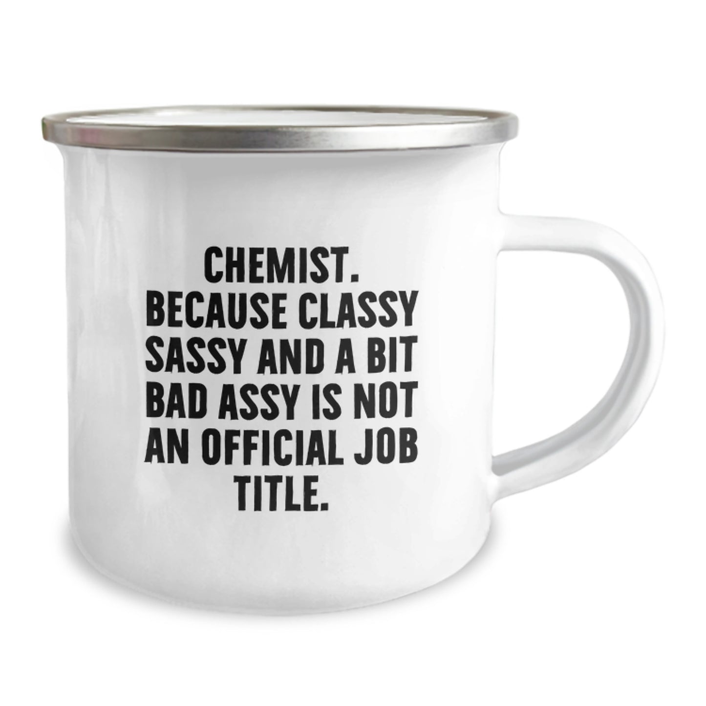 Funny Chemist Gifts, Camping Mug for Graduates, 'Chemist. Because Classy Sassy And A Bit Fearlessy Is Not An Official Job Title.' - Gifts from Friends to Chemist - Image 2