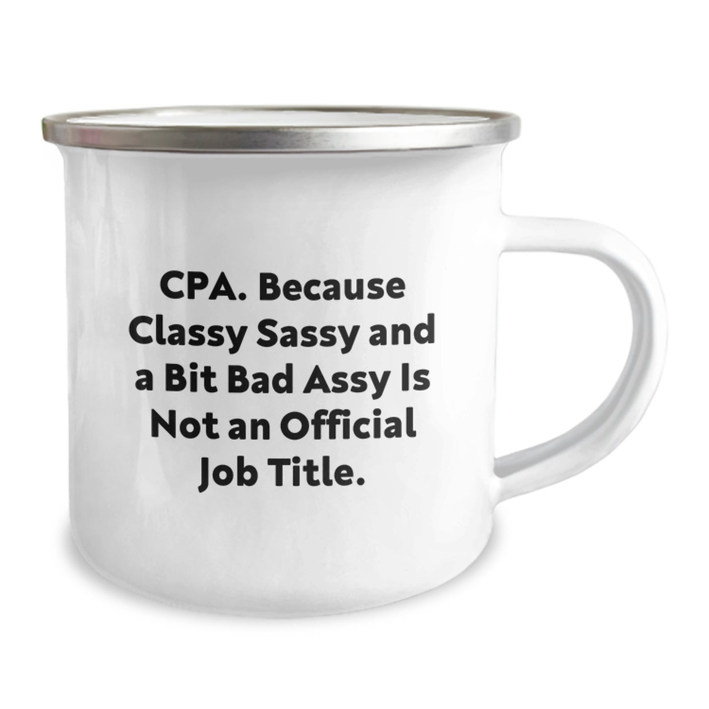 Funny CPA Gifts from Friends, Christmas Unique Gifts for Men and Women, Camping Mug, 'Cpa. Because Classy Sassy And A Bit Fearlessy Is Not An Official Job Title.' - Image 2