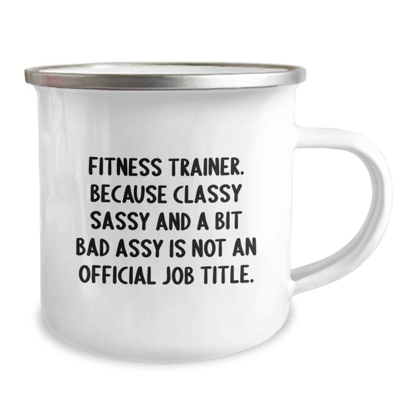 Gifts from Friends to Fitness Trainers - Funny Camping Mug, 'Fitness Trainer. Because Classy Sassy And A Bit Fearlessy Is Not An Official Job Title.' - Perfect Graduation Unique Gifts - Image 2