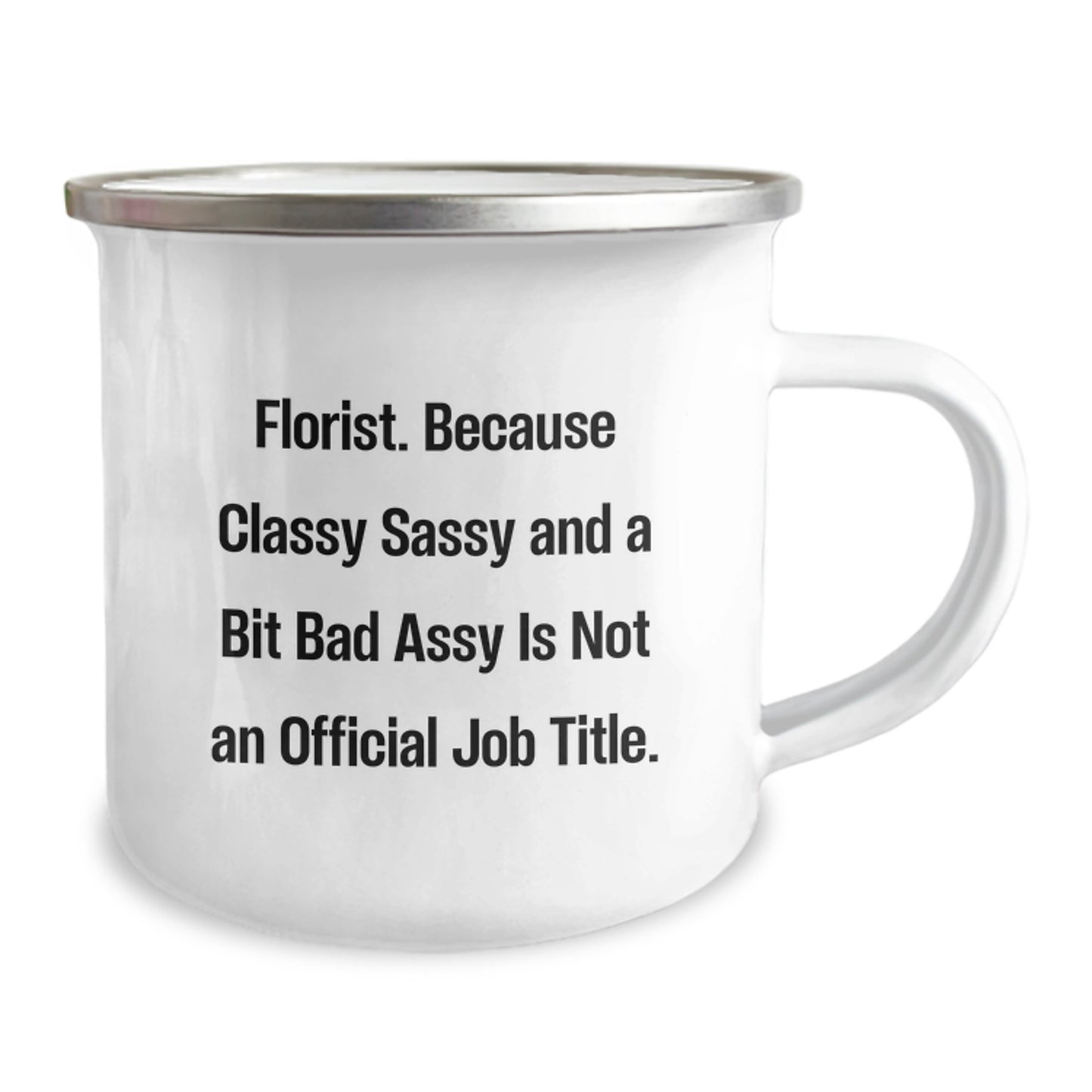 Florist Gifts From Friends for Florist Birthday Unique Gifts, Funny Camping Mug, 'Because Classy Sassy And A Bit Fearlessy Is Not An Official Job Title.', Gifts for Florist - Image 2