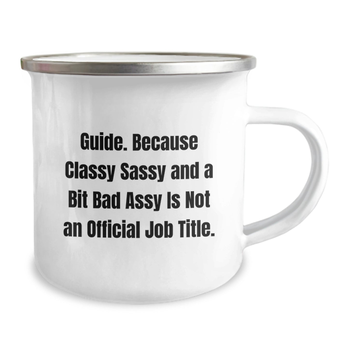 Funny Guide Gifts for Men Christmas Memorable Presents from Friends and Family - Camping Mug, 'Because Classy Sassy And A Bit Fearlessy Is Not An Official Job Title.' - Image 2
