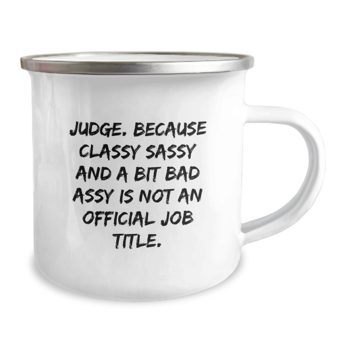 Funny Judge Gifts from Friends for Mother's Day Unique Camping Mugs with Quote Judge. Because Classy Sassy And A Bit Fearlessy Is Not An Official Job Title. - Image 2