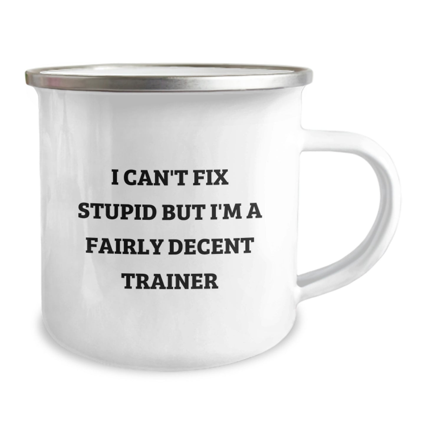 Funny Trainer Gifts from Men for Him, Inspirational Camping Mug for Graduation Unique Gifts, I Can't Fix Stupid But I'm A Fairly Decent Trainer - Image 2