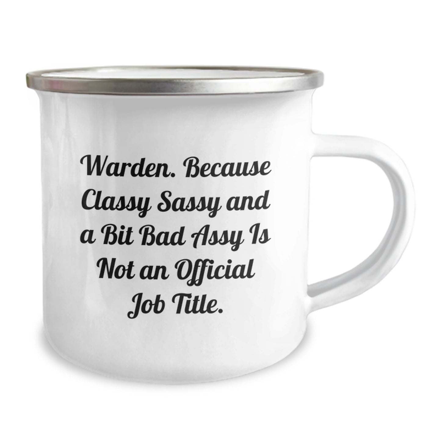 Warden Gifts, Funny Camping Mug, Graduation Unique Gifts from Friends - 'Because Classy Sassy And A Bit Fearlessy Is Not An Official Job Title.' - Image 2