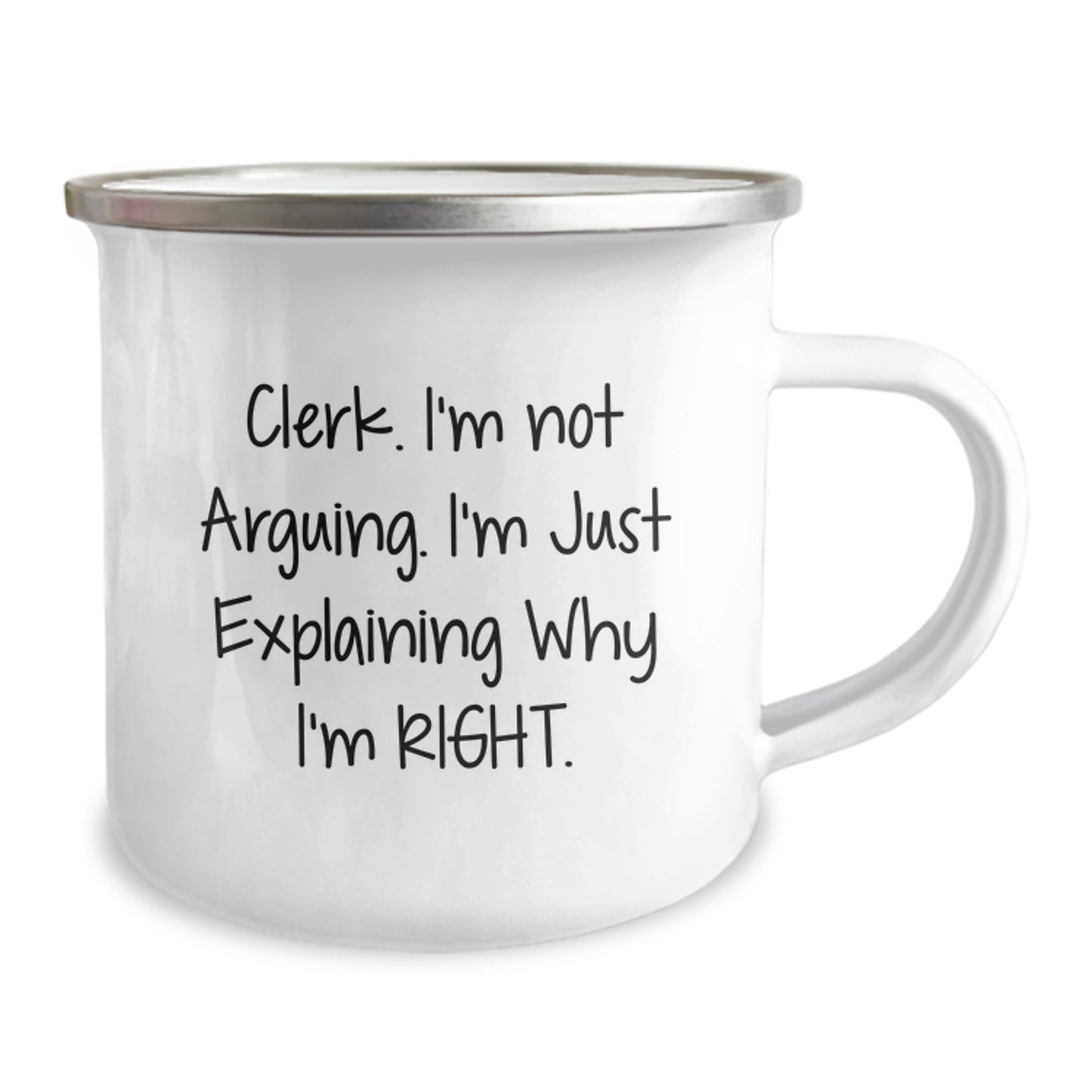 Cute Clerk Inspirational Funny Gifts from Friends or Family for Graduation Unique Camping Mug - 'I'm Not Arguing. I'm Just Explaining Why I'm Right.' - Image 2