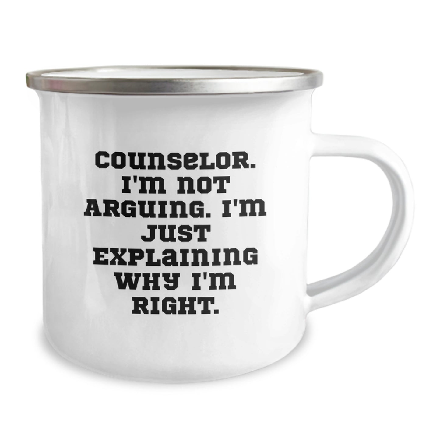 Funny Counselor Graduation Gifts from Friends, Men, Women, Coworkers, Family - Counselor Camping Mug with 'I'm Not Arguing. I'm Just Explaining Why I'm Right.' - Image 2