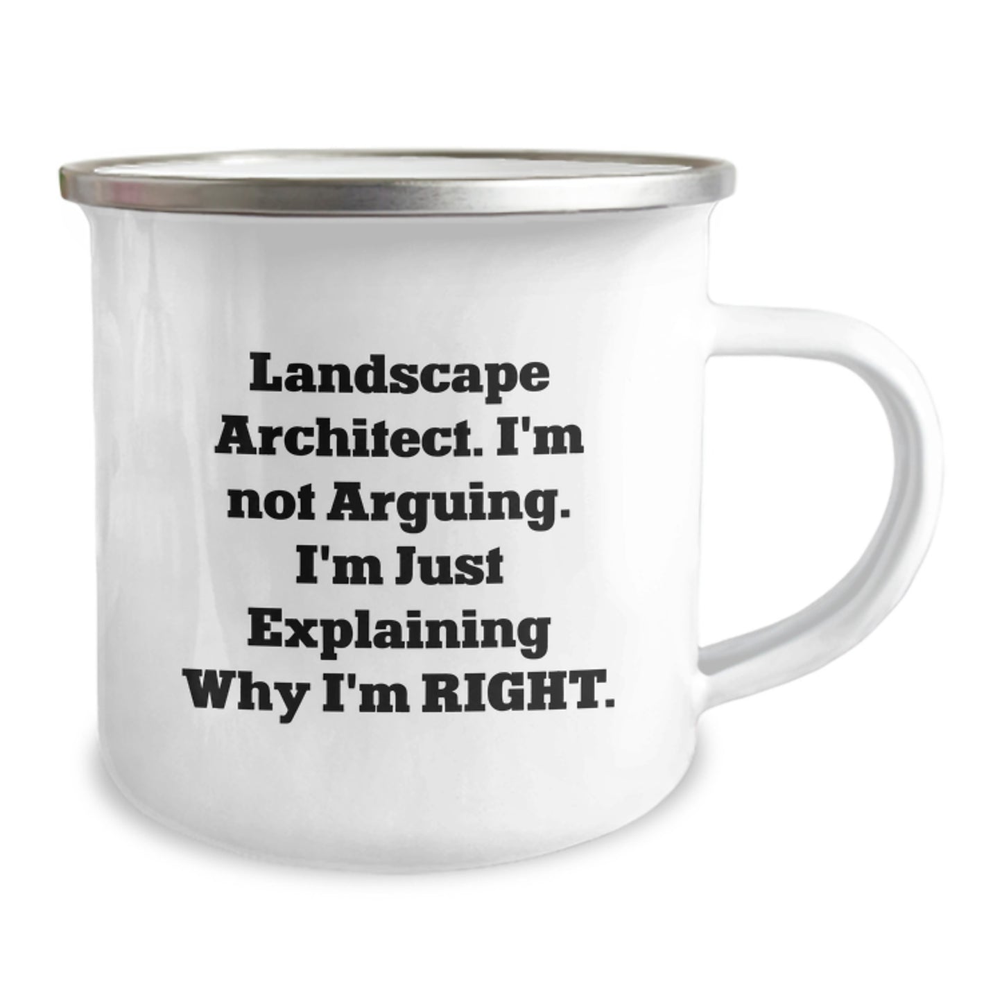 Funny Landscape Architect Gifts, 'I'm Not Arguing. I'm Just Explaining Why I'm Right.' Enamel Camping Mug for Graduation, Gifts from Friends, Coworkers, or Family - Image 2