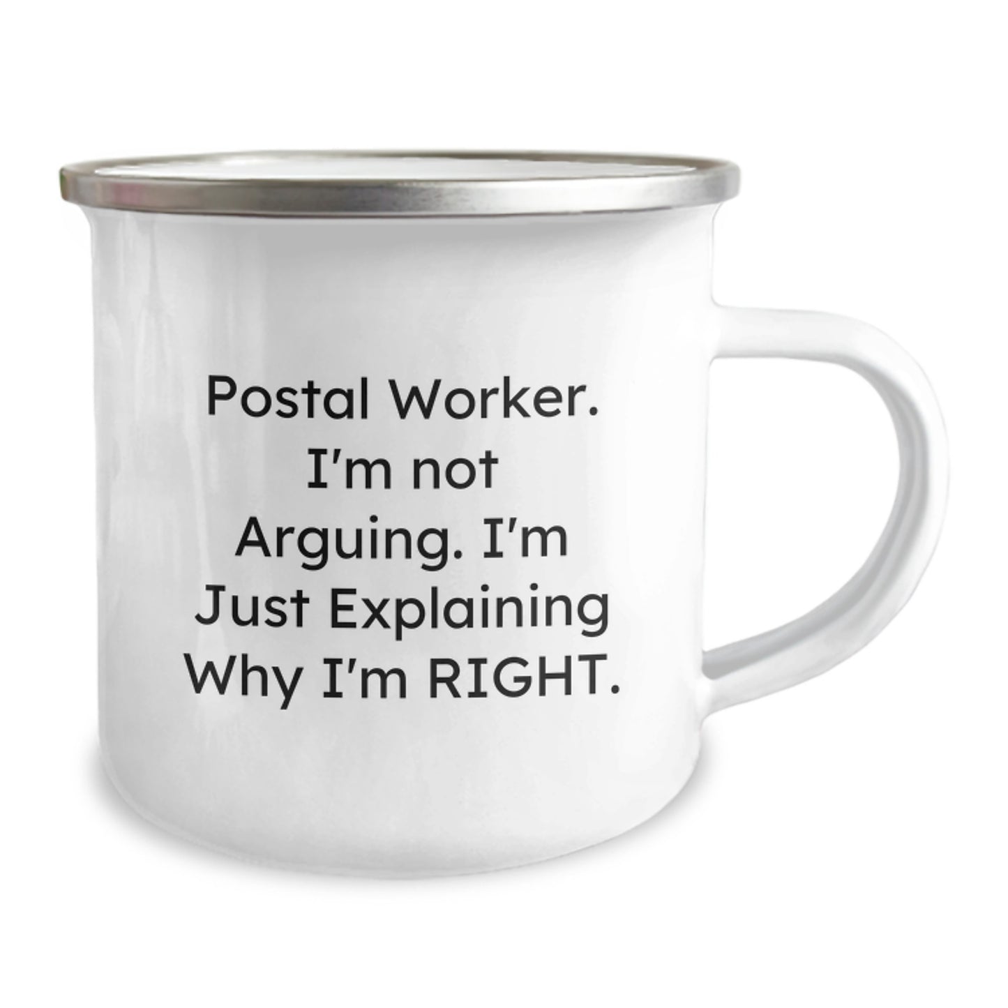 Funny Postal Worker Gifts from Friends for Men - I'm Not Arguing. I'm Just Explaining Why I'm Right. Camping Mug, Graduation Unique Gifts - Image 2