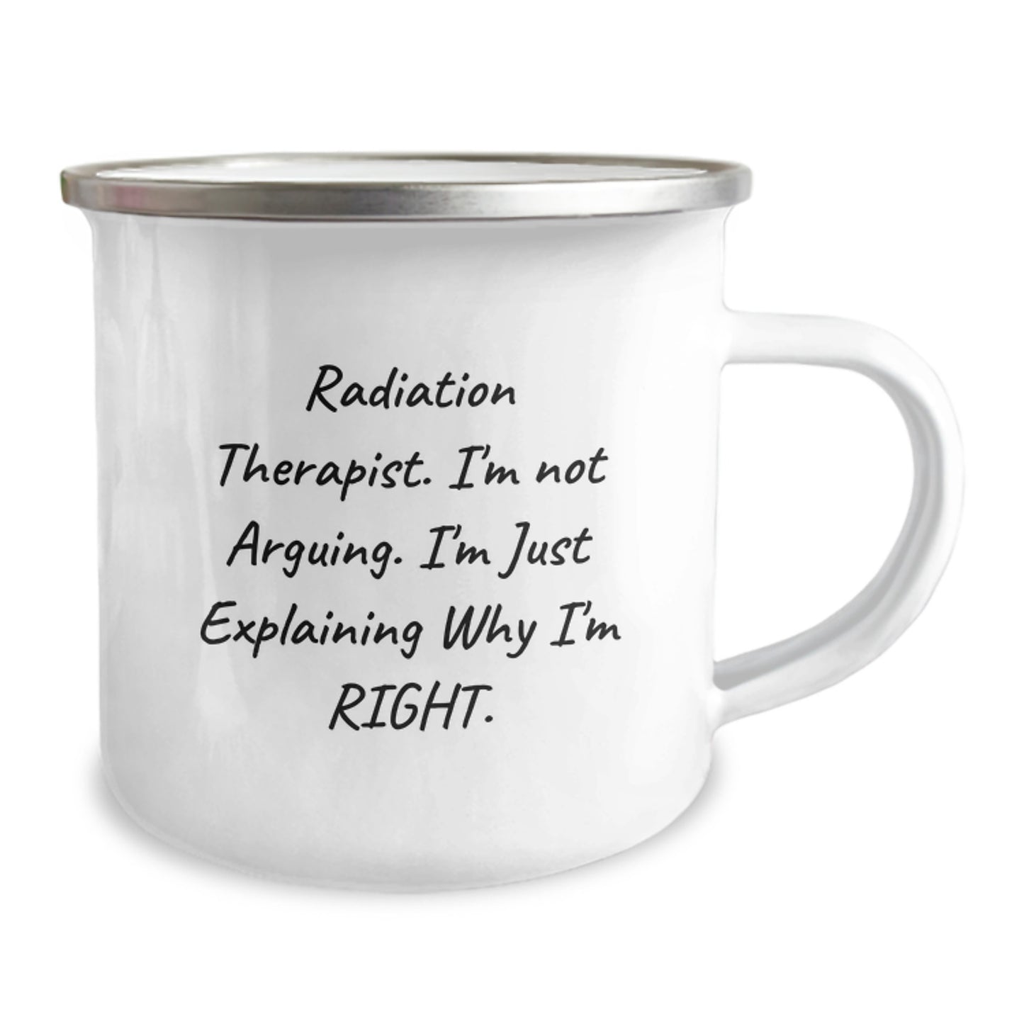 Funny Christmas Unique Gifts from Friends and Family for Radiation Therapist - Cute Radiation Therapist Mugs, Camping Mugs with I'm Not Arguing. I'm Just Explaining Why I'm Right Quote - Image 2