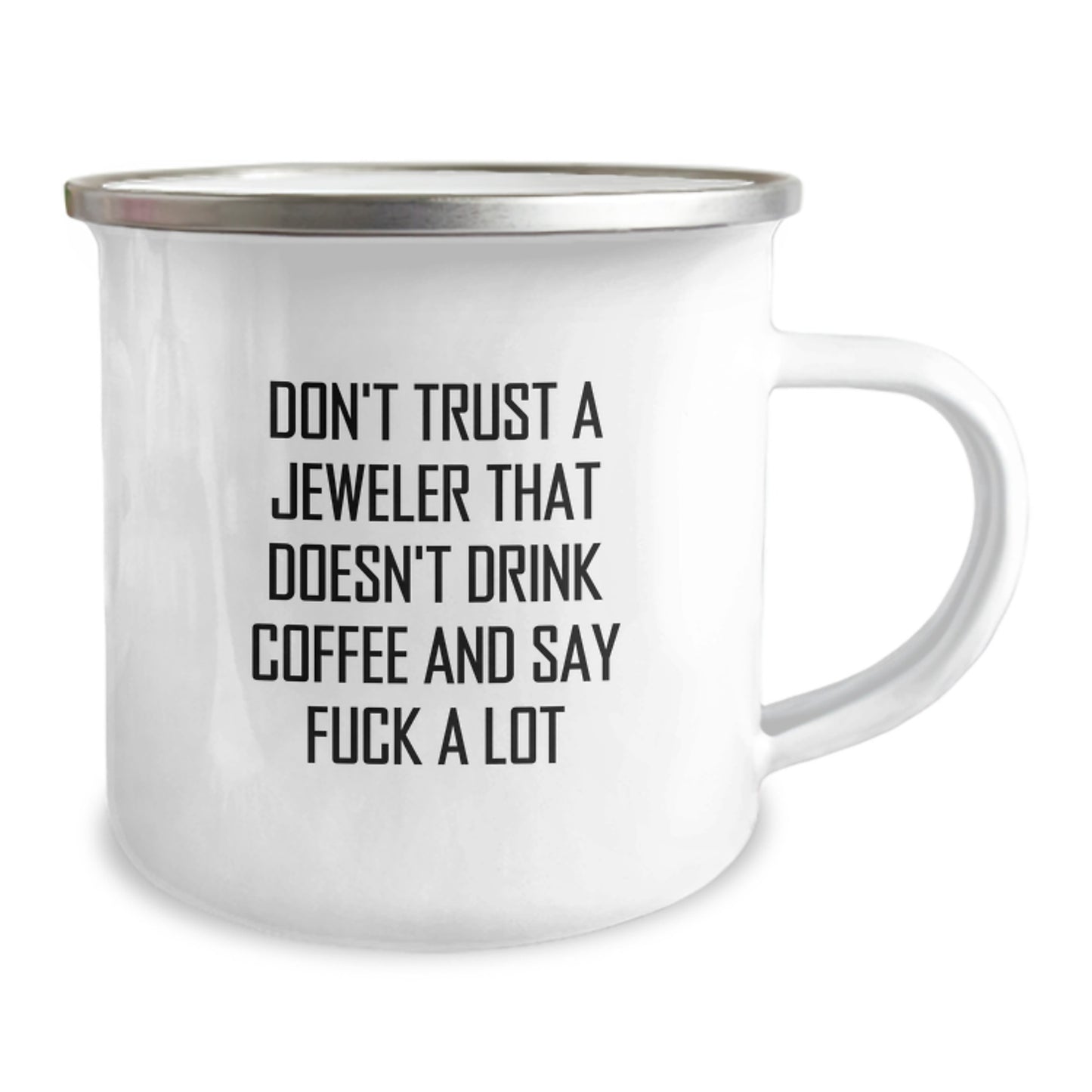Funny Gifts from Family to Jeweler Friends - Don't Trust A Jeweler That Doesn't Drink Coffee And Say F--k A Lot - Unique Camping Mug for Graduation Unique Gifts - Image 2