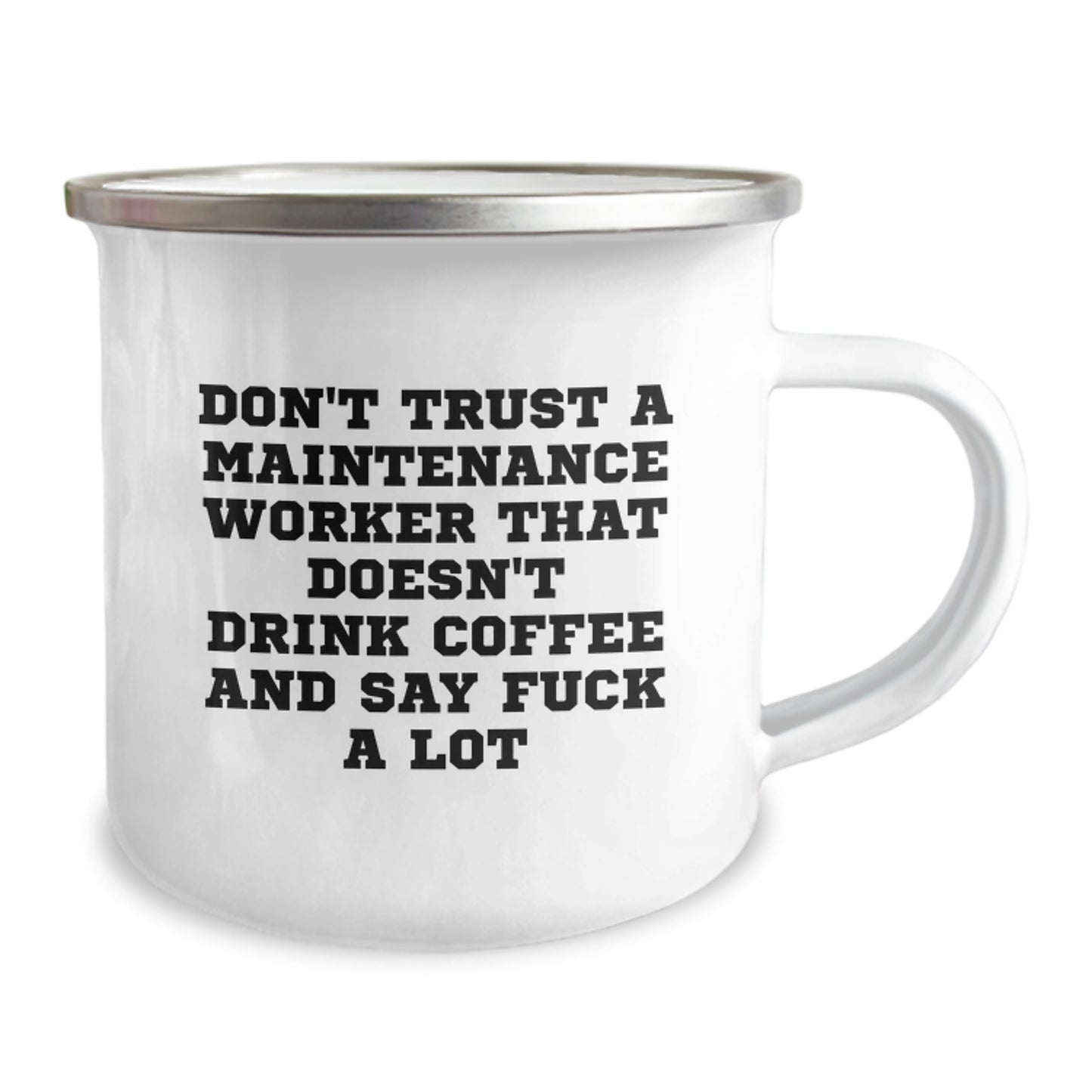 Funny Maintenance Worker Gifts from Friends for Men Graduation Unique Mugs - Don't Trust A Maintenance Worker That Doesn't Drink Coffee And Say F--k A Lot - Camping Mug Gifts - Image 2