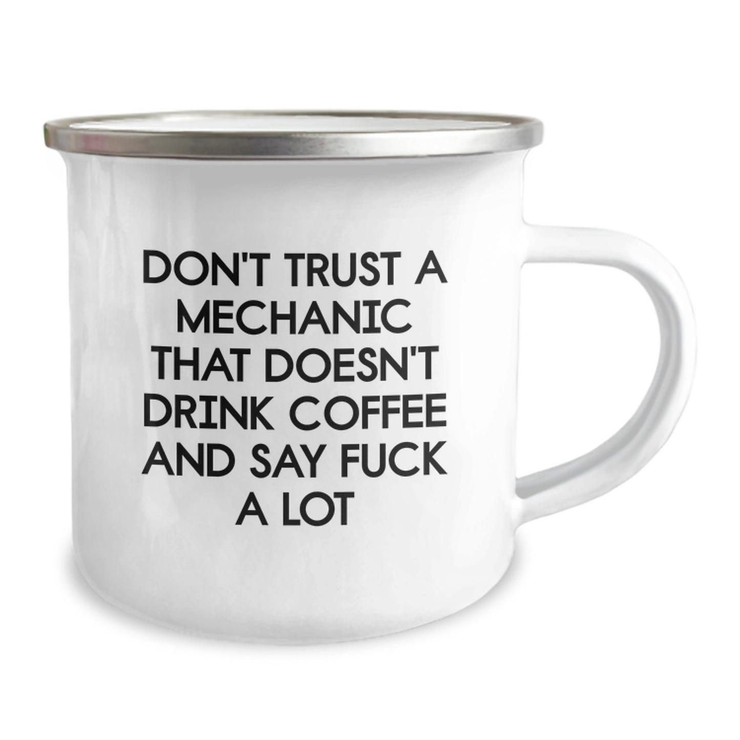 Funny Mechanic Gifts from Friends to Mechanic Graduates, Camping Mug for Men, 'Don't Trust A Mechanic That Doesn't Drink Coffee And Say F--k A Lot', 12 oz Stainless Steel Enamel Finish - Image 2