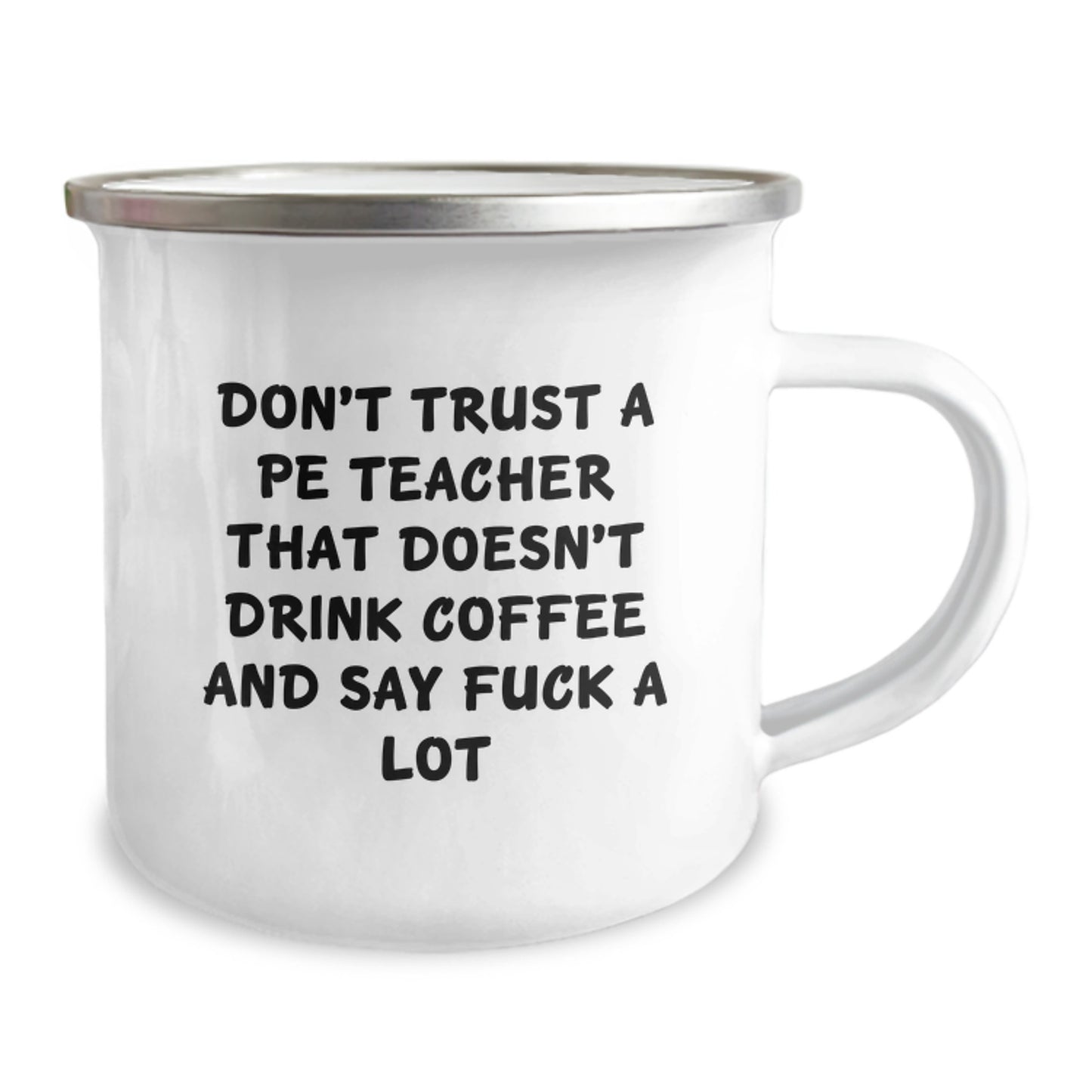 Funny PE Teacher Gifts: Don't Trust A Pe Teacher That Doesn't Drink Coffee And Say 'F--k A Lot' Gifts from Friends and Family for PE Teacher, Camping Mug for Graduation Unique Gifts - Image 2