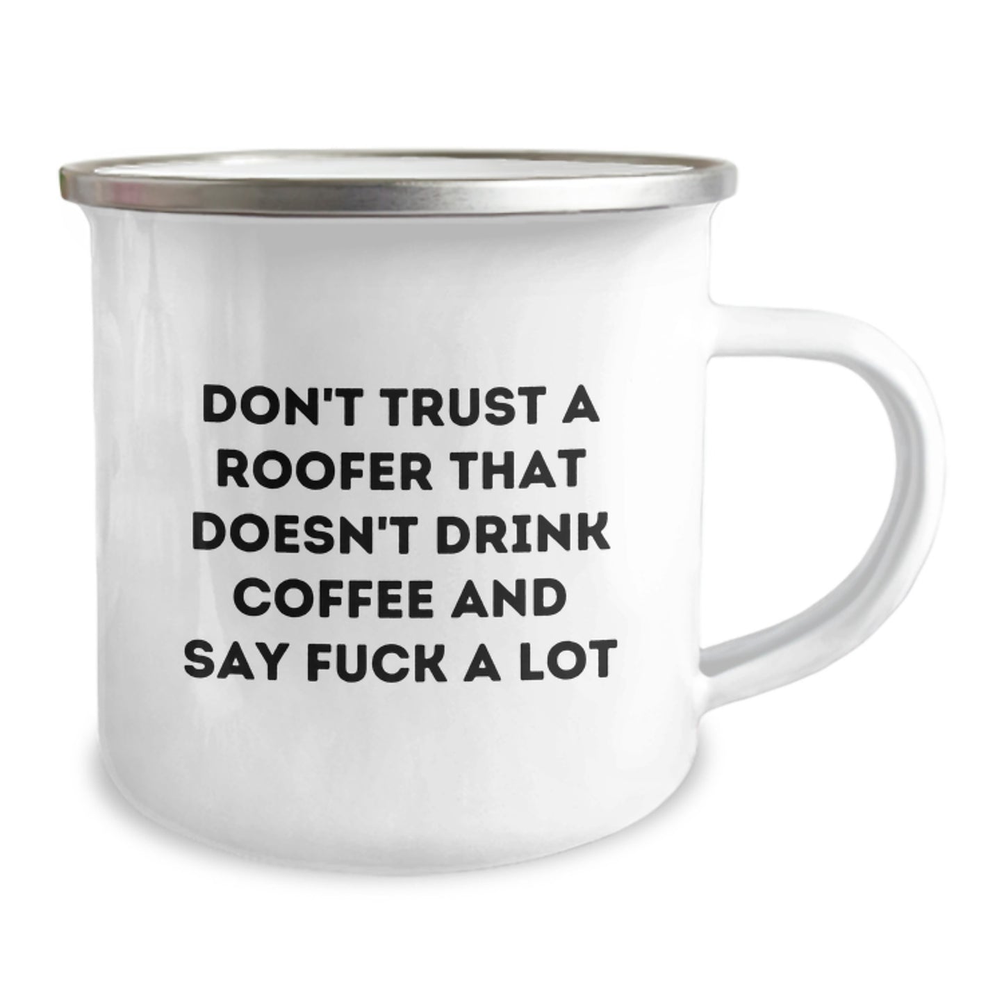 Gifts from Men to Roofer Friends: Funny 'Don't Trust A Roofer That Doesn't Drink Coffee' Camping Mug for Graduation - Image 2