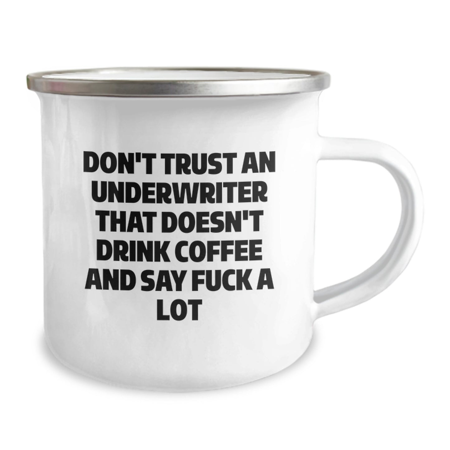 Funny Underwriter Gifts for Men - Don't Trust An Underwriter That Doesn't Drink Coffee And Say F--k A Lot, Unique Graduation Unique Gifts, Camping Mug - Image 2