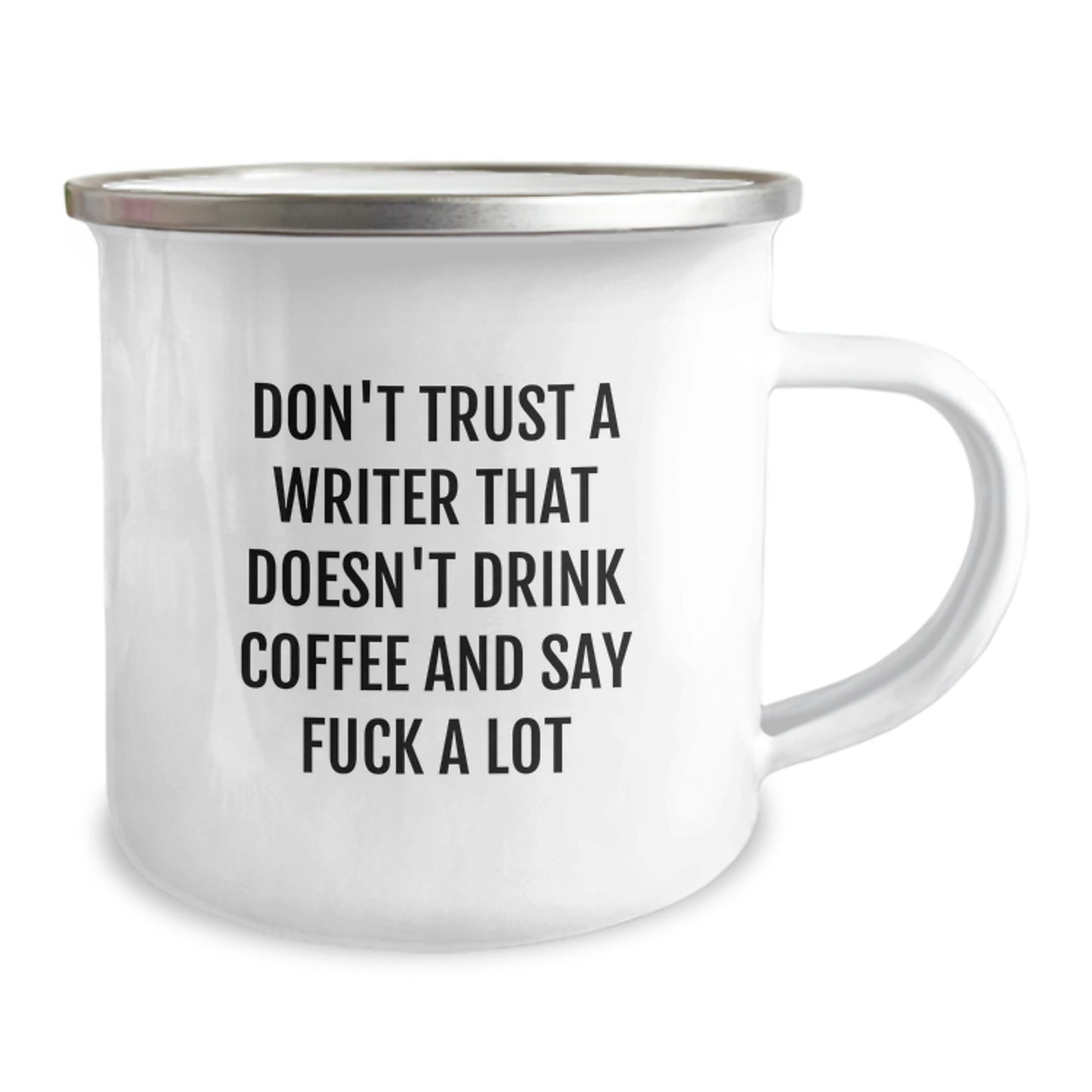 Funny Writer Camping Mug Gifts from Friends for Men Graduation Writer's Unique Coffee Mug, 'Don't Trust A Writer That Doesn't Drink Coffee And Say F--k A Lot' - Image 2